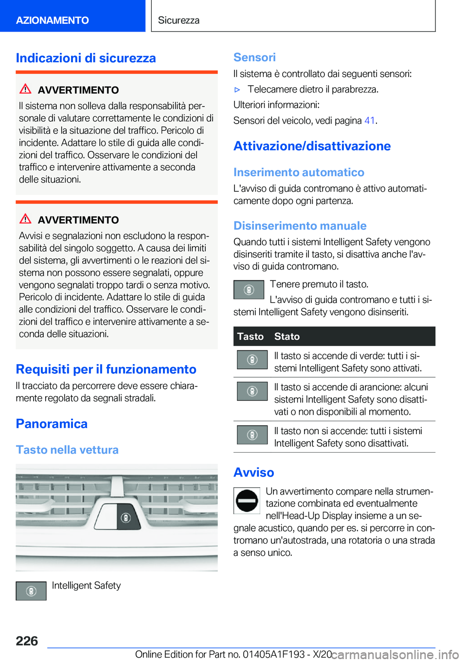 BMW M5 2021  Libretti Di Uso E manutenzione (in Italian) �I�n�d�i�c�a�z�i�o�n�i��d�i��s�i�c�u�r�e�z�z�a
�A�V�V�E�R�T�I�M�E�N�T�O
�I�l��s�i�s�t�e�m�a��n�o�n��s�o�l�l�e�v�a��d�a�l�l�a��r�e�s�p�o�n�s�a�b�i�l�i�t�