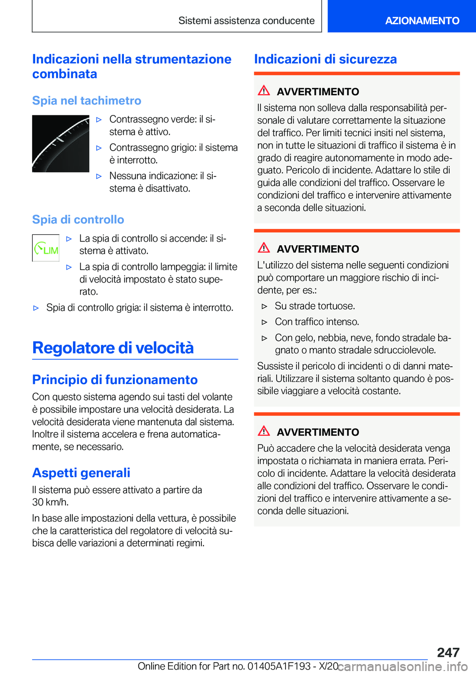 BMW M5 2021  Libretti Di Uso E manutenzione (in Italian) �I�n�d�i�c�a�z�i�o�n�i��n�e�l�l�a��s�t�r�u�m�e�n�t�a�z�i�o�n�e
�c�o�m�b�i�n�a�t�a
�S�p�i�a��n�e�l��t�a�c�h�i�m�e�t�r�o'x�C�o�n�t�r�a�s�s�e�g�n�o��v�e�r�d�e�:��i�l��s�iª
�s�t�e�m�a��è��