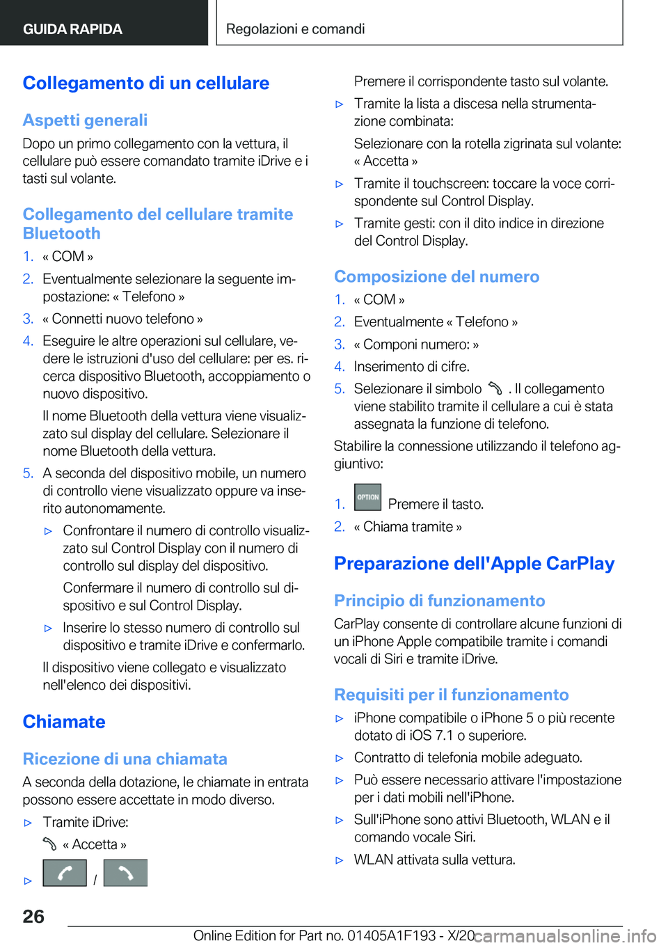 BMW M5 2021  Libretti Di Uso E manutenzione (in Italian) �C�o�l�l�e�g�a�m�e�n�t�o��d�i��u�n��c�e�l�l�u�l�a�r�e
�A�s�p�e�t�t�i��g�e�n�e�r�a�l�i
�D�o�p�o��u�n��p�r�i�m�o��c�o�l�l�e�g�a�m�e�n�t�o��c�o�n��l�a��v�e�t�t�u�r�a�,��i�l
�c�e�l�l�u�l�a�r�e�