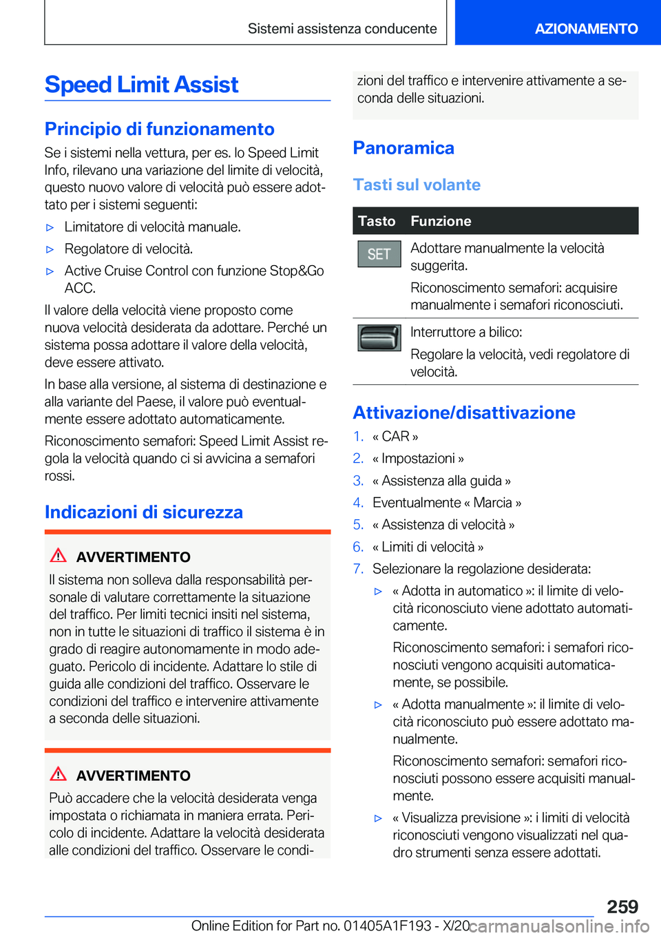 BMW M5 2021  Libretti Di Uso E manutenzione (in Italian) �S�p�e�e�d��L�i�m�i�t��A�s�s�i�s�t
�P�r�i�n�c�i�p�i�o��d�i��f�u�n�z�i�o�n�a�m�e�n�t�o
�S�e��i��s�i�s�t�e�m�i��n�e�l�l�a��v�e�t�t�u�r�a�,��p�e�r��e�s�.��l�o��S�p�e�e�d��L�i�m�i�t �I�n�f�o�