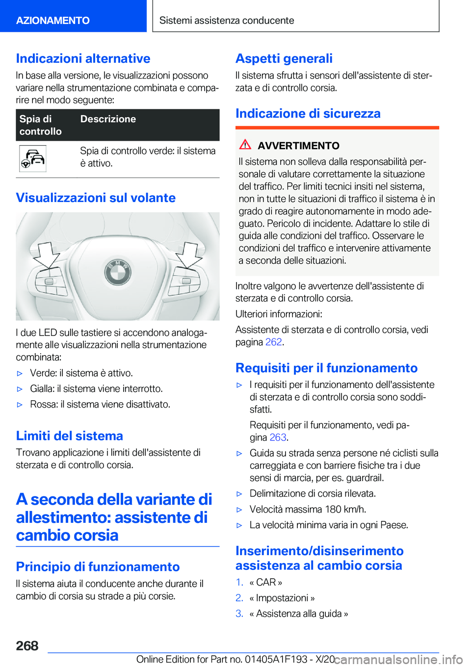 BMW M5 2021  Libretti Di Uso E manutenzione (in Italian) �I�n�d�i�c�a�z�i�o�n�i��a�l�t�e�r�n�a�t�i�v�e
�I�n��b�a�s�e��a�l�l�a��v�e�r�s�i�o�n�e�,��l�e��v�i�s�u�a�l�i�z�z�a�z�i�o�n�i��p�o�s�s�o�n�o �v�a�r�i�a�r�e��n�e�l�l�a��s�t�r�u�m�e�n�t�a�z�i�o�n