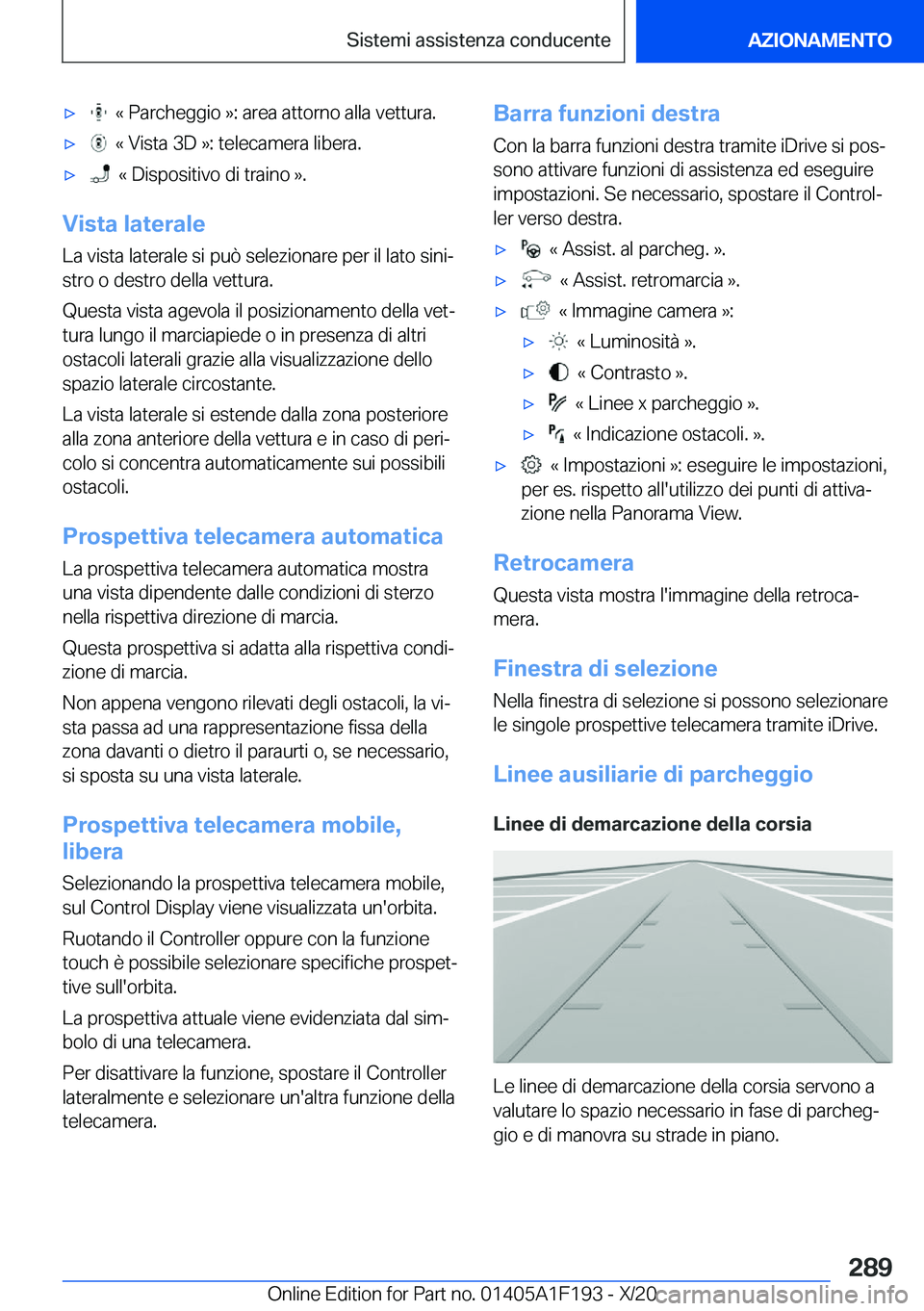 BMW M5 2021  Libretti Di Uso E manutenzione (in Italian) 'x���«��P�a�r�c�h�e�g�g�i�o��{�:��a�r�e�a��a�t�t�o�r�n�o��a�l�l�a��v�e�t�t�u�r�a�.'x���«��V�i�s�t�a��3�D��{�:��t�e�l�e�c�a�m�e�r�a��l�i�b�e�r�a�.'x���«��D�i�s�p�o�s�i�
