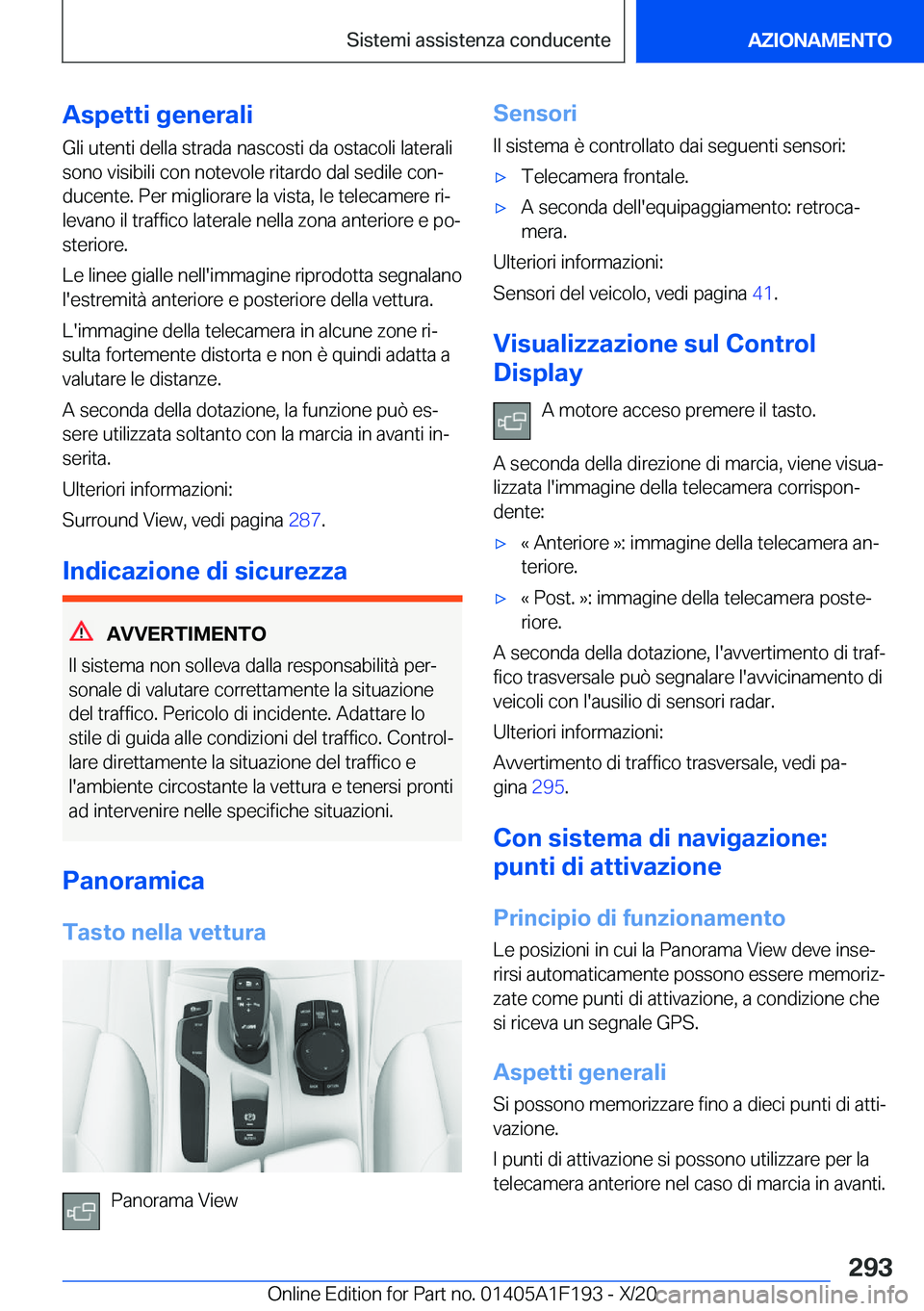 BMW M5 2021  Libretti Di Uso E manutenzione (in Italian) �A�s�p�e�t�t�i��g�e�n�e�r�a�l�i
�G�l�i��u�t�e�n�t�i��d�e�l�l�a��s�t�r�a�d�a��n�a�s�c�o�s�t�i��d�a��o�s�t�a�c�o�l�i��l�a�t�e�r�a�l�i
�s�o�n�o��v�i�s�i�b�i�l�i��c�o�n��n�o�t�e�v�o�l�e��r�i�t