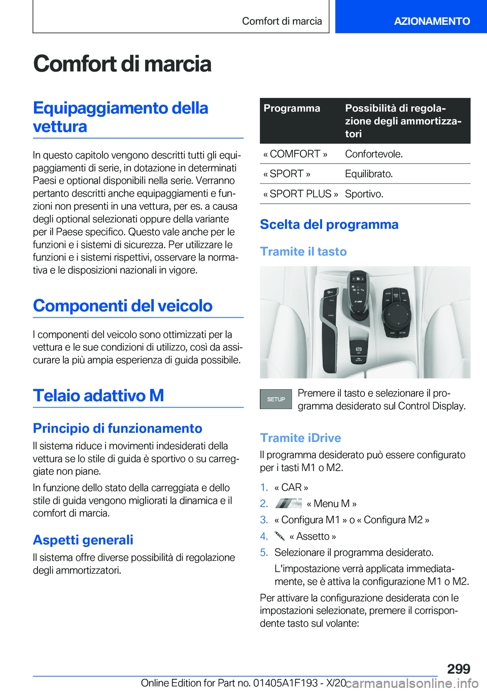 BMW M5 2021  Libretti Di Uso E manutenzione (in Italian) �C�o�m�f�o�r�t��d�i��m�a�r�c�i�a�E�q�u�i�p�a�g�g�i�a�m�e�n�t�o��d�e�l�l�a�v�e�t�t�u�r�a
�I�n��q�u�e�s�t�o��c�a�p�i�t�o�l�o��v�e�n�g�o�n�o��d�e�s�c�r�i�t�t�i��t�u�t�t�i��g�l�i��e�q�u�iª
�p�