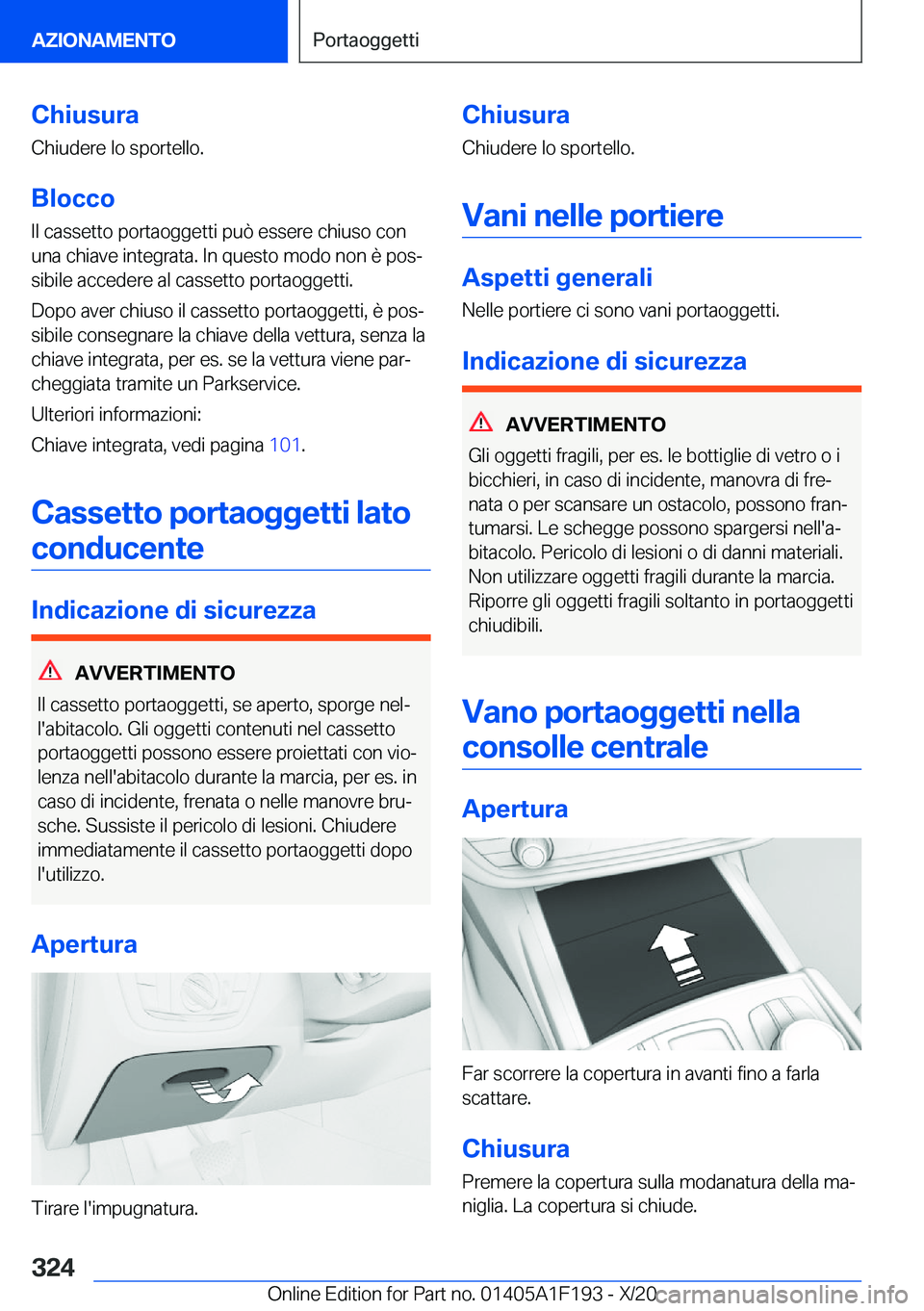 BMW M5 2021  Libretti Di Uso E manutenzione (in Italian) �C�h�i�u�s�u�r�a�C�h�i�u�d�e�r�e��l�o��s�p�o�r�t�e�l�l�o�.
�B�l�o�c�c�o
�I�l��c�a�s�s�e�t�t�o��p�o�r�t�a�o�g�g�e�t�t�i��p�u�
