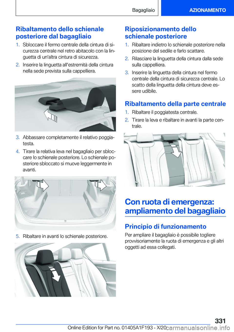 BMW M5 2021  Libretti Di Uso E manutenzione (in Italian) �R�i�b�a�l�t�a�m�e�n�t�o��d�e�l�l�o��s�c�h�i�e�n�a�l�e
�p�o�s�t�e�r�i�o�r�e��d�a�l��b�a�g�a�g�l�i�a�i�o�1�.�S�b�l�o�c�c�a�r�e��i�l��f�e�r�m�o��c�e�n�t�r�a�l�e��d�e�l�l�a��c�i�n�t�u�r�a��d�i�