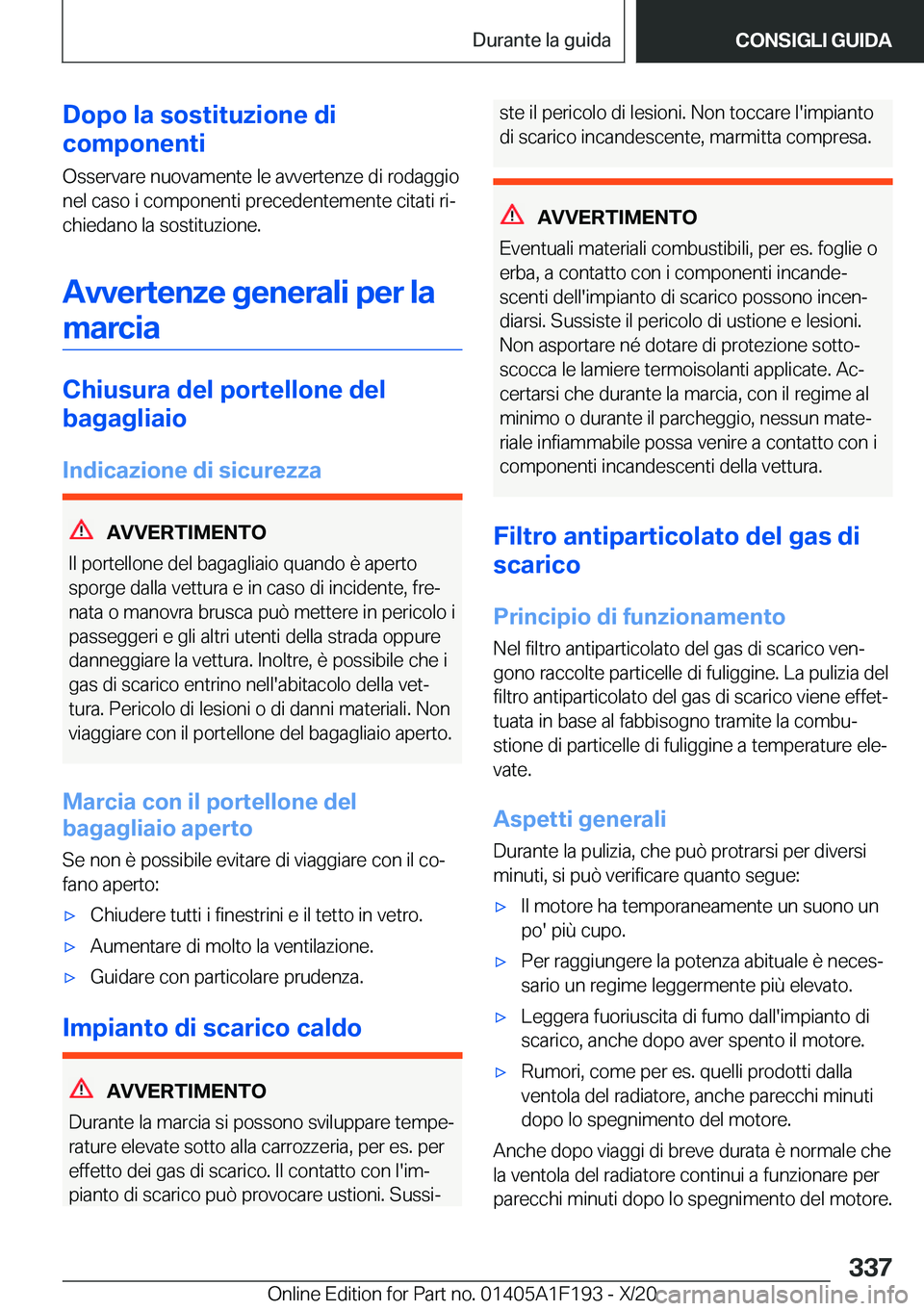 BMW M5 2021  Libretti Di Uso E manutenzione (in Italian) �D�o�p�o��l�a��s�o�s�t�i�t�u�z�i�o�n�e��d�i
�c�o�m�p�o�n�e�n�t�i
�O�s�s�e�r�v�a�r�e��n�u�o�v�a�m�e�n�t�e��l�e��a�v�v�e�r�t�e�n�z�e��d�i��r�o�d�a�g�g�i�o
�n�e�l��c�a�s�o��i��c�o�m�p�o�n�e�n�