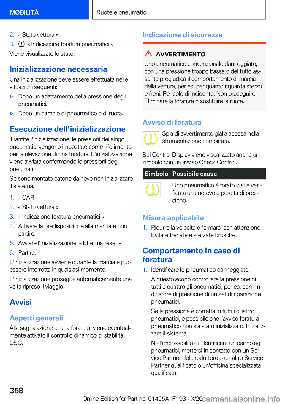 BMW M5 2021  Libretti Di Uso E manutenzione (in Italian) �2�.�«��S�t�a�t�o��v�e�t�t�u�r�a��{�3�.���«��I�n�d�i�c�a�z�i�o�n�e��f�o�r�a�t�u�r�a��p�n�e�u�m�a�t�i�c�i��{
�V�i�e�n�e��v�i�s�u�a�l�i�z�z�a�t�o��l�o��s�t�a�t�o�.
�I�n�i�z�i�a�l�i�z�z�a�z