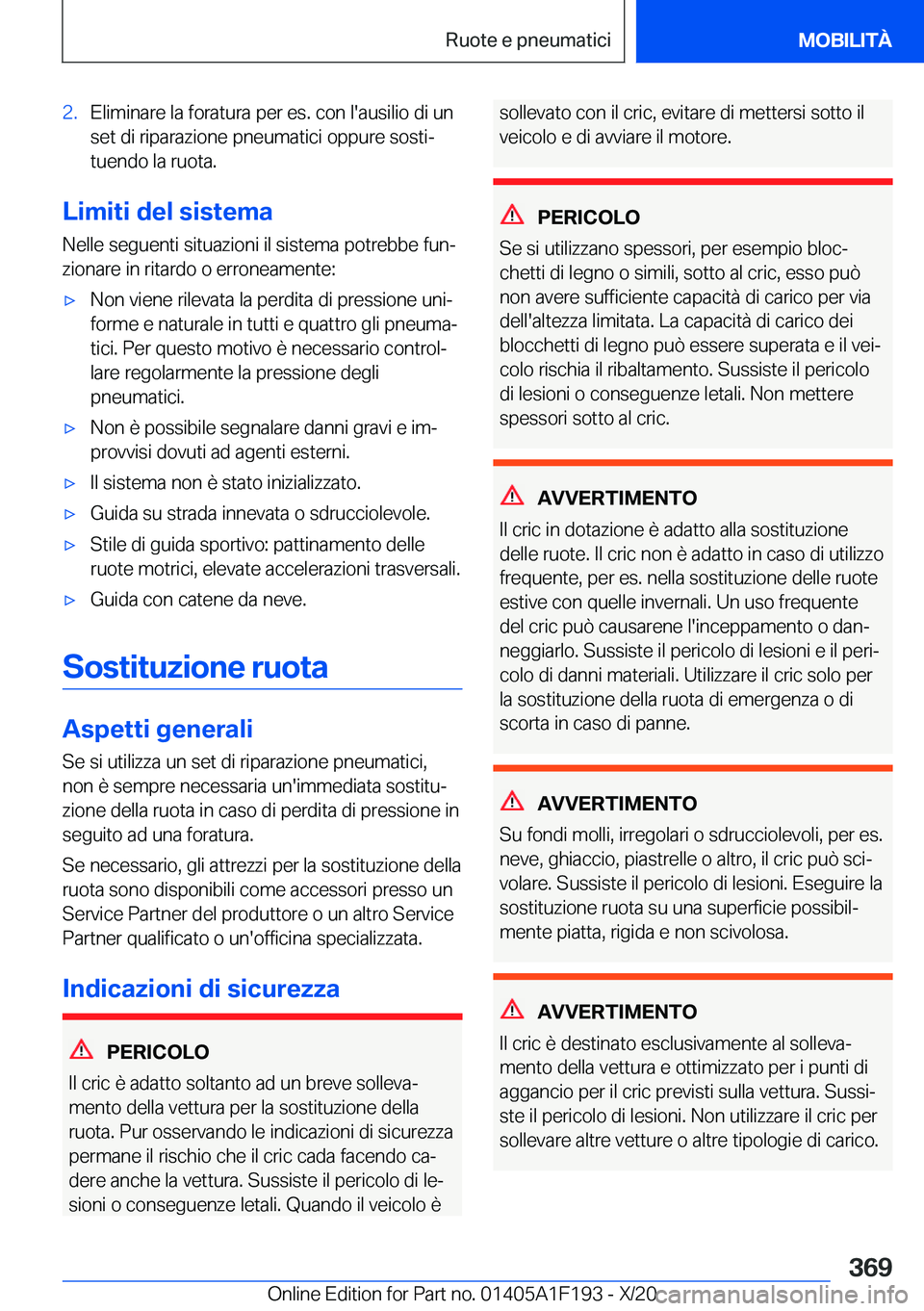 BMW M5 2021  Libretti Di Uso E manutenzione (in Italian) �2�.�E�l�i�m�i�n�a�r�e��l�a��f�o�r�a�t�u�r�a��p�e�r��e�s�.��c�o�n��l�'�a�u�s�i�l�i�o��d�i��u�n
�s�e�t��d�i��r�i�p�a�r�a�z�i�o�n�e��p�n�e�u�m�a�t�i�c�i��o�p�p�u�r�e��s�o�s�t�iª �t�u�