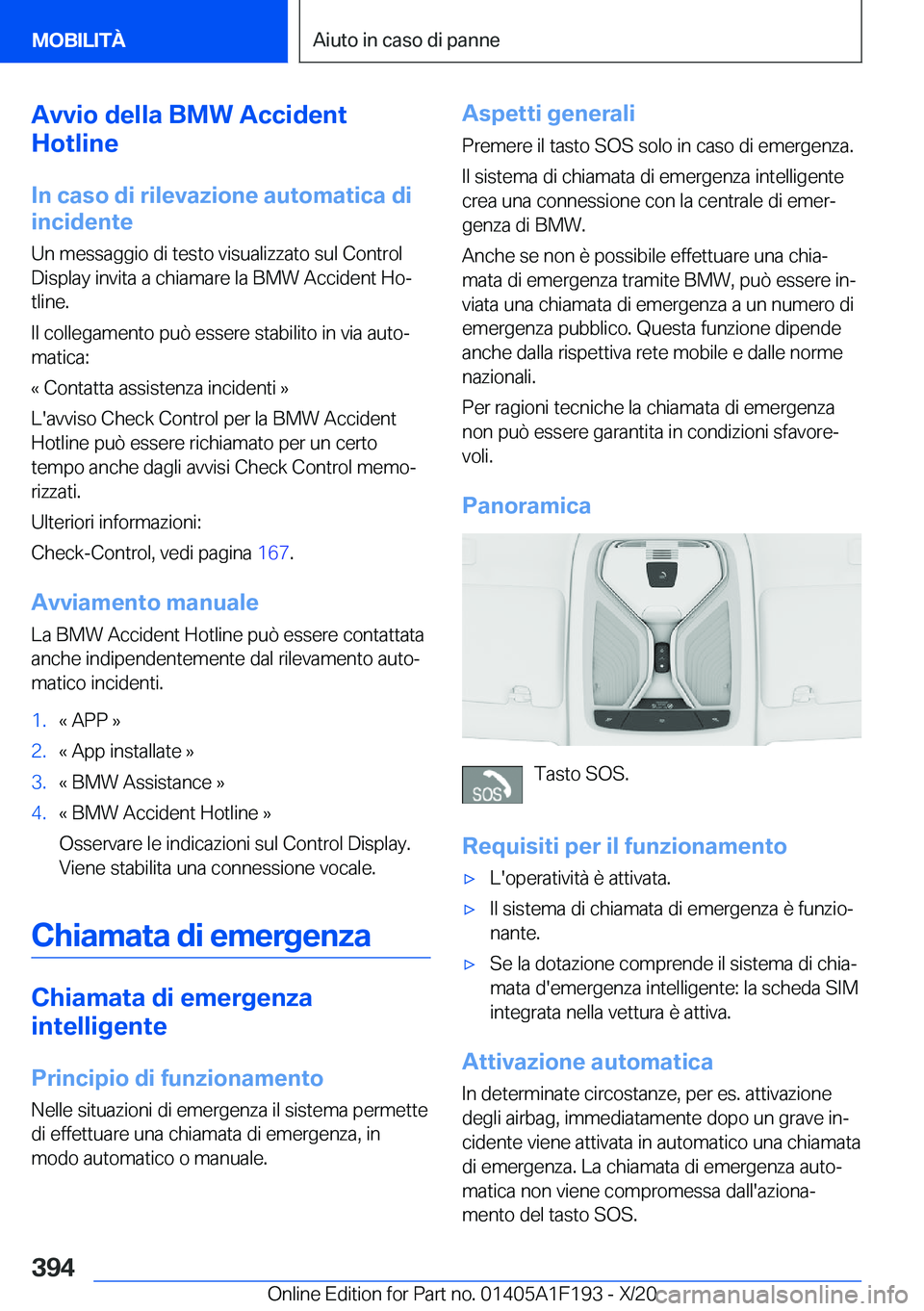BMW M5 2021  Libretti Di Uso E manutenzione (in Italian) �A�v�v�i�o��d�e�l�l�a��B�M�W��A�c�c�i�d�e�n�t
�H�o�t�l�i�n�e
�I�n��c�a�s�o��d�i��r�i�l�e�v�a�z�i�o�n�e��a�u�t�o�m�a�t�i�c�a��d�i
�i�n�c�i�d�e�n�t�e
�U�n��m�e�s�s�a�g�g�i�o��d�i��t�e�s�t�o�