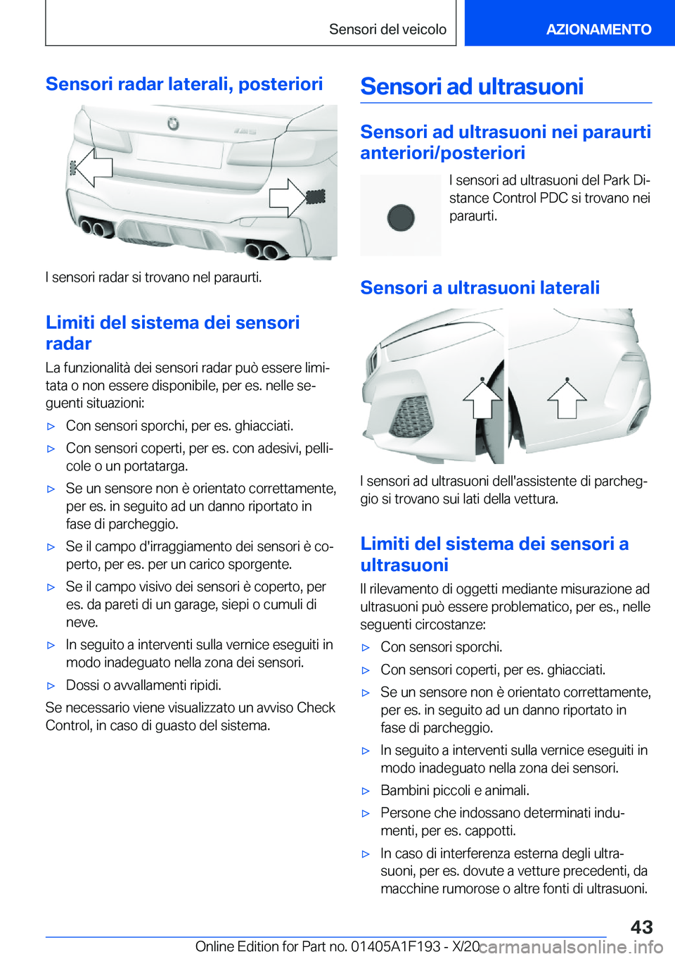 BMW M5 2021  Libretti Di Uso E manutenzione (in Italian) �S�e�n�s�o�r�i��r�a�d�a�r��l�a�t�e�r�a�l�i�,��p�o�s�t�e�r�i�o�r�i
�I��s�e�n�s�o�r�i��r�a�d�a�r��s�i��t�r�o�v�a�n�o��n�e�l��p�a�r�a�u�r�t�i�.�L�i�m�i�t�i��d�e�l��s�i�s�t�e�m�a��d�e�i��s�e�
