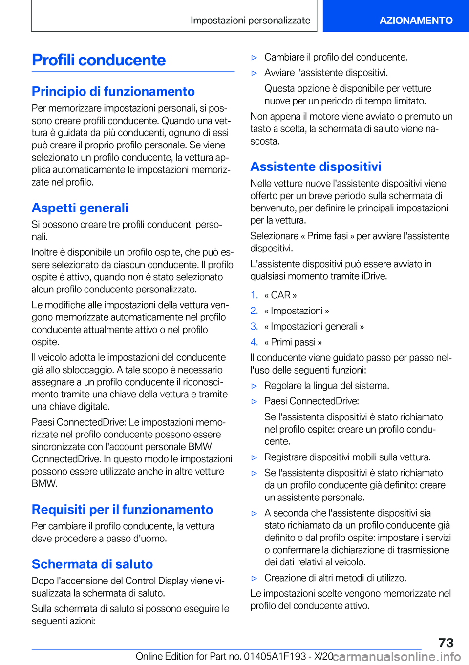 BMW M5 2021  Libretti Di Uso E manutenzione (in Italian) �P�r�o�f�i�l�i��c�o�n�d�u�c�e�n�t�e
�P�r�i�n�c�i�p�i�o��d�i��f�u�n�z�i�o�n�a�m�e�n�t�o
�P�e�r��m�e�m�o�r�i�z�z�a�r�e��i�m�p�o�s�t�a�z�i�o�n�i��p�e�r�s�o�n�a�l�i�,��s�i��p�o�sª
�s�o�n�o��c�r