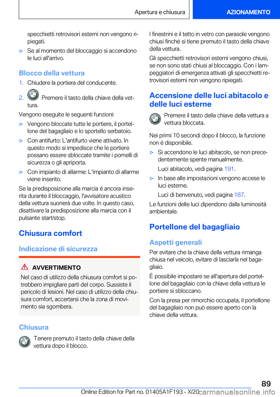 BMW M5 2021  Libretti Di Uso E manutenzione (in Italian) �s�p�e�c�c�h�i�e�t�t�i��r�e�t�r�o�v�i�s�o�r�i��e�s�t�e�r�n�i��n�o�n��v�e�n�g�o�n�o��r�iª�p�i�e�g�a�t�i�.'x�S�e��a�l��m�o�m�e�n�t�o��d�e�l��b�l�o�c�c�a�g�g�i�o��s�i��a�c�c�e�n�d�o�n�o
