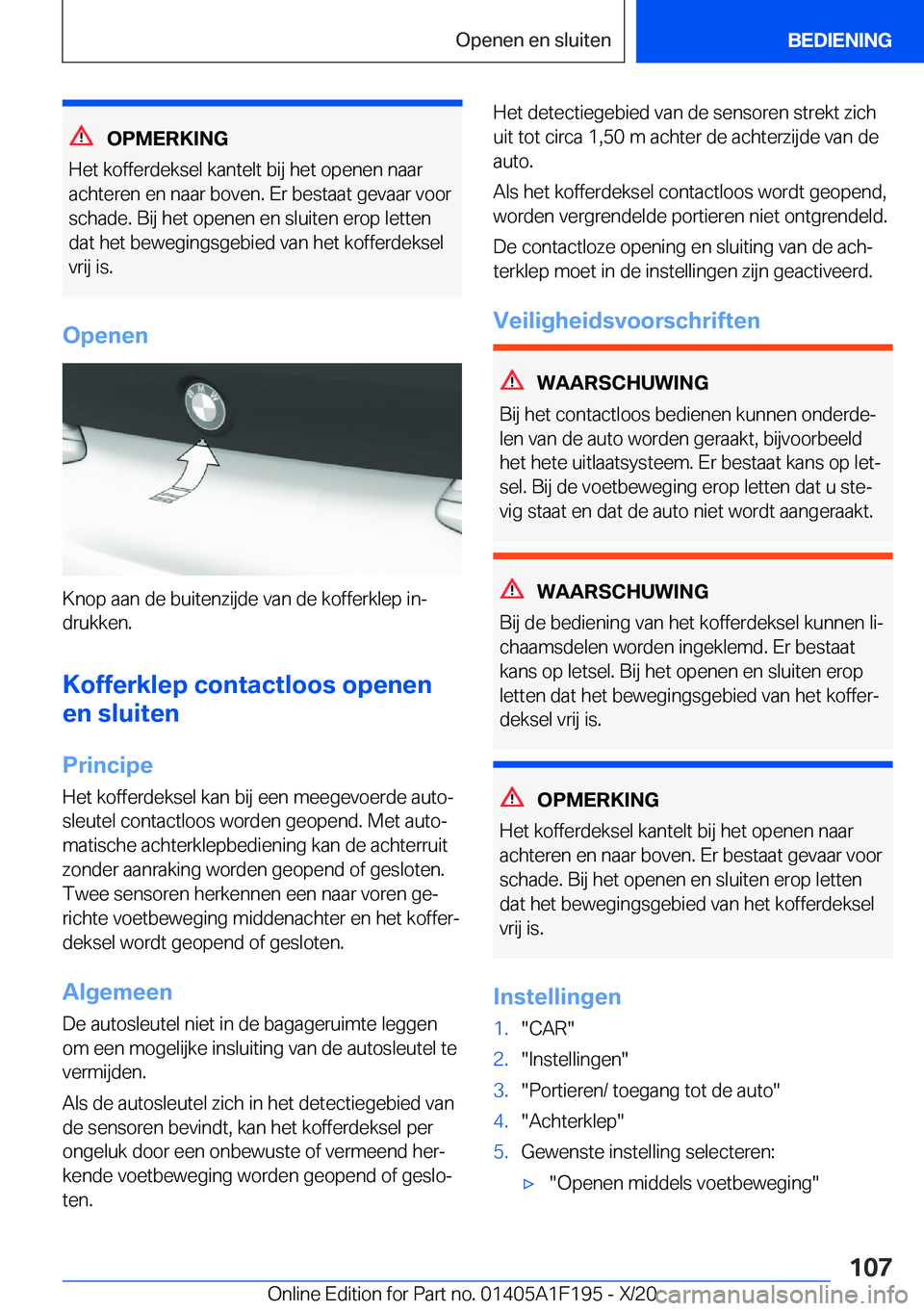 BMW M5 2021  Instructieboekjes (in Dutch) �O�P�M�E�R�K�I�N�G
�H�e�t��k�o�f�f�e�r�d�e�k�s�e�l��k�a�n�t�e�l�t��b�i�j��h�e�t��o�p�e�n�e�n��n�a�a�r �a�c�h�t�e�r�e�n��e�n��n�a�a�r��b�o�v�e�n�.��E�r��b�e�s�t�a�a�t��g�e�v�a�a�r��v�o�o�r