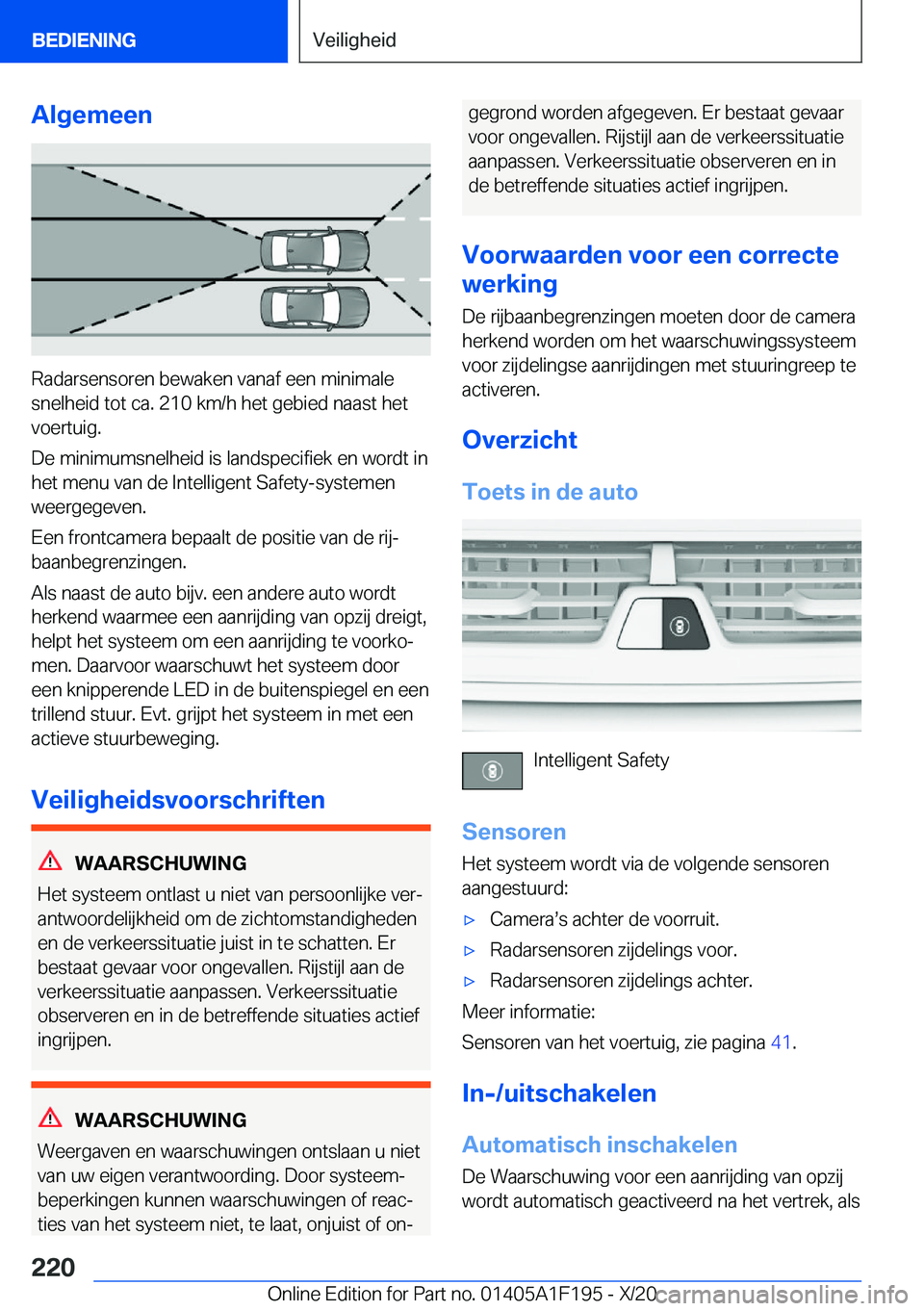BMW M5 2021  Instructieboekjes (in Dutch) �A�l�g�e�m�e�e�n
�R�a�d�a�r�s�e�n�s�o�r�e�n��b�e�w�a�k�e�n��v�a�n�a�f��e�e�n��m�i�n�i�m�a�l�e�s�n�e�l�h�e�i�d��t�o�t��c�a�.��2�1�0��k�m�/�h��h�e�t��g�e�b�i�e�d��n�a�a�s�t��h�e�t
�v�o�e�r�t