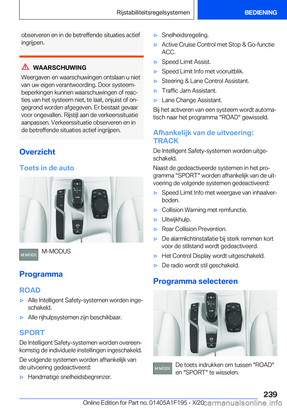 BMW M5 2021  Instructieboekjes (in Dutch) �o�b�s�e�r�v�e�r�e�n��e�n��i�n��d�e��b�e�t�r�e�f�f�e�n�d�e��s�i�t�u�a�t�i�e�s��a�c�t�i�e�f
�i�n�g�r�i�j�p�e�n�.
�W�A�A�R�S�C�H�U�W�I�N�G
�W�e�e�r�g�a�v�e�n��e�n��w�a�a�r�s�c�h�u�w�i�n�g�e�n��