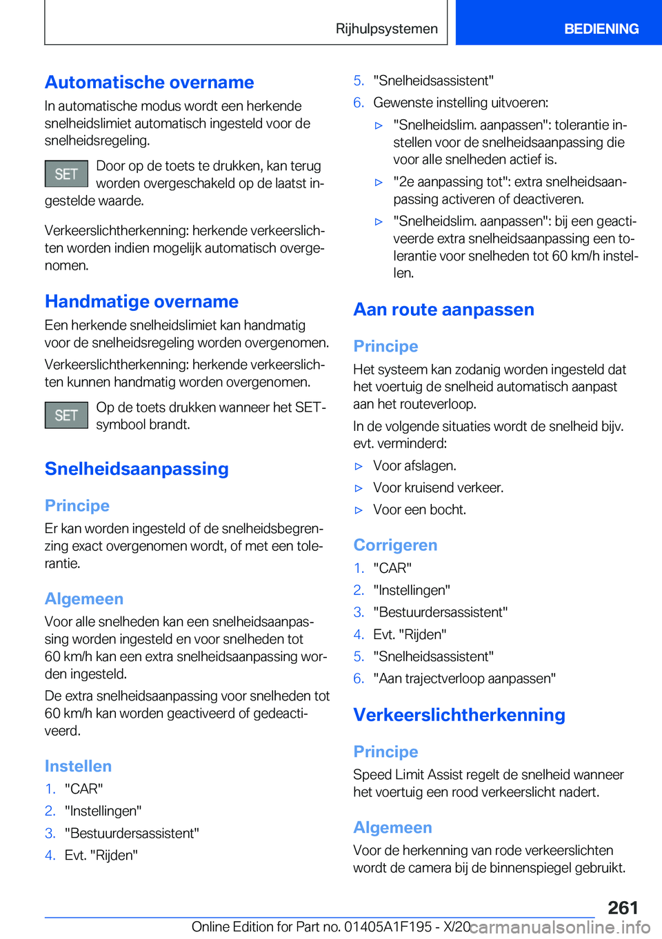 BMW M5 2021  Instructieboekjes (in Dutch) �A�u�t�o�m�a�t�i�s�c�h�e��o�v�e�r�n�a�m�e�I�n��a�u�t�o�m�a�t�i�s�c�h�e��m�o�d�u�s��w�o�r�d�t��e�e�n��h�e�r�k�e�n�d�e
�s�n�e�l�h�e�i�d�s�l�i�m�i�e�t��a�u�t�o�m�a�t�i�s�c�h��i�n�g�e�s�t�e�l�d��