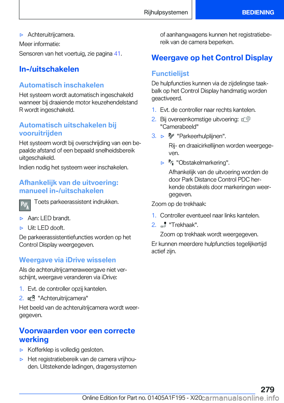 BMW M5 2021  Instructieboekjes (in Dutch) 'x�A�c�h�t�e�r�u�i�t�r�i�j�c�a�m�e�r�a�.
�M�e�e�r��i�n�f�o�r�m�a�t�i�e�:
�S�e�n�s�o�r�e�n��v�a�n��h�e�t��v�o�e�r�t�u�i�g�,��z�i�e��p�a�g�i�n�a� �4�1�.
�I�n�-�/�u�i�t�s�c�h�a�k�e�l�e�n �A�u�