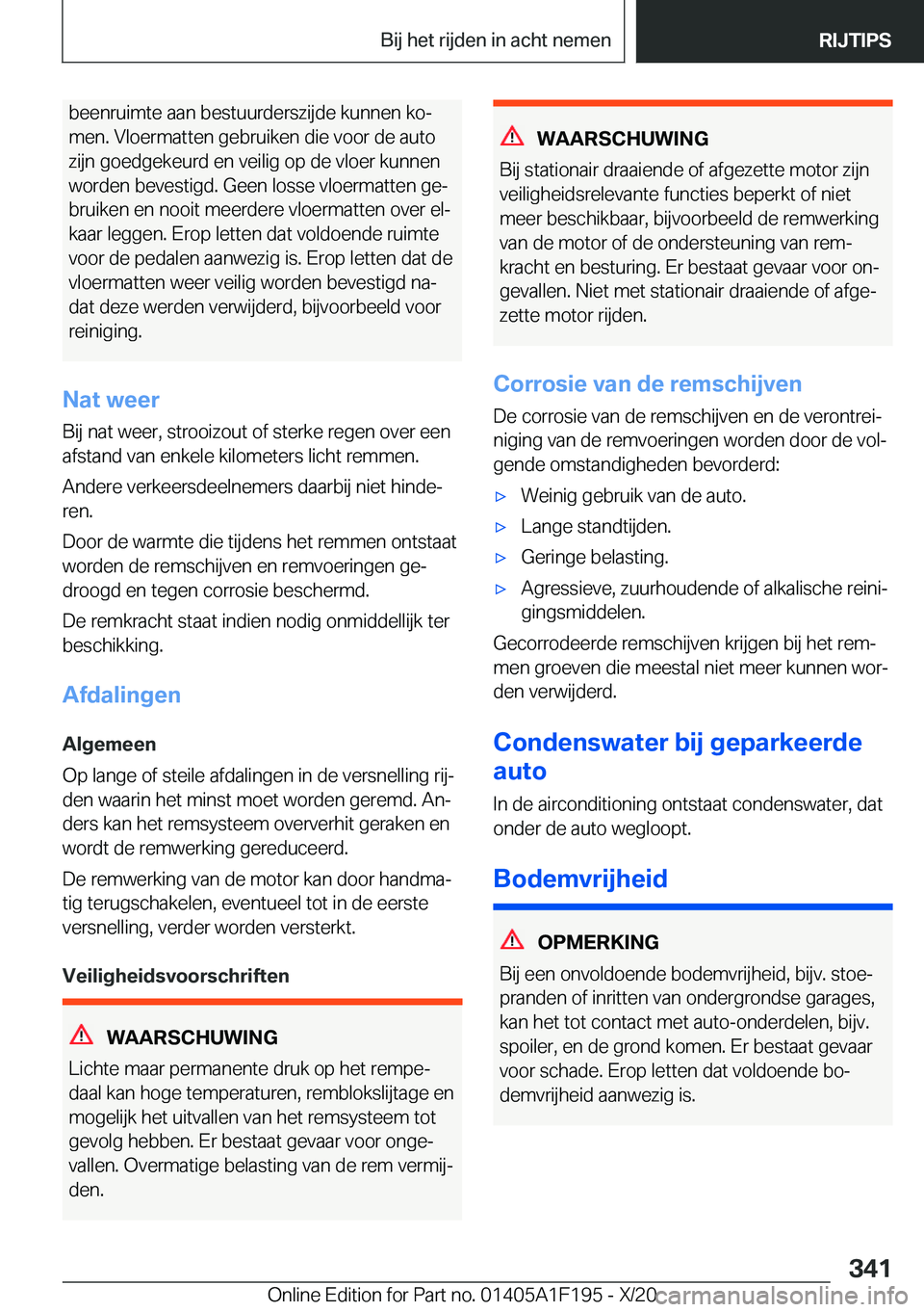 BMW M5 2021  Instructieboekjes (in Dutch) �b�e�e�n�r�u�i�m�t�e��a�a�n��b�e�s�t�u�u�r�d�e�r�s�z�i�j�d�e��k�u�n�n�e�n��k�oj�m�e�n�.��V�l�o�e�r�m�a�t�t�e�n��g�e�b�r�u�i�k�e�n��d�i�e��v�o�o�r��d�e��a�u�t�o
�z�i�j�n��g�o�e�d�g�e�k�e�u�
