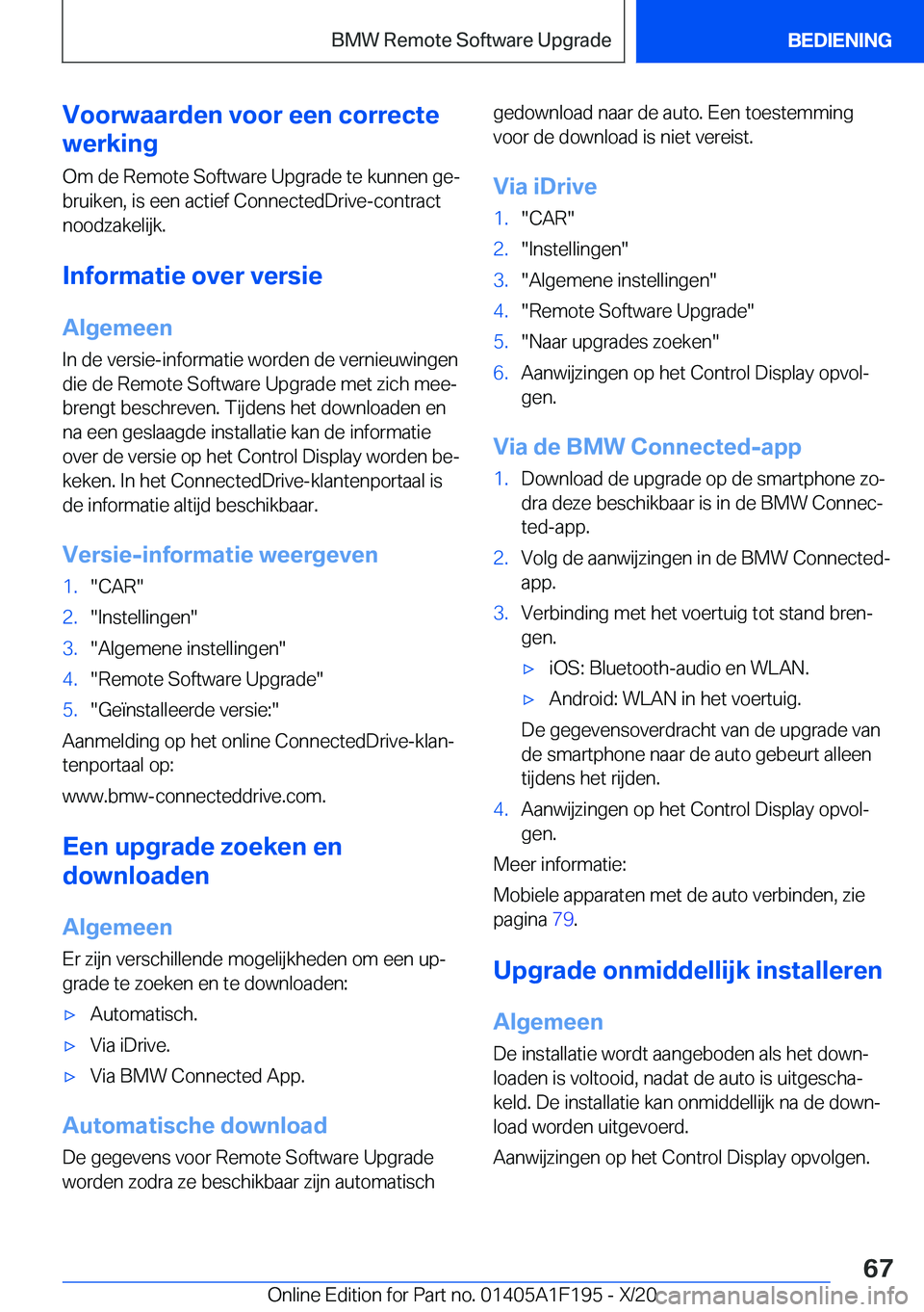 BMW M5 2021  Instructieboekjes (in Dutch) �V�o�o�r�w�a�a�r�d�e�n��v�o�o�r��e�e�n��c�o�r�r�e�c�t�e
�w�e�r�k�i�n�g
�O�m��d�e��R�e�m�o�t�e��S�o�f�t�w�a�r�e��U�p�g�r�a�d�e��t�e��k�u�n�n�e�n��g�ej�b�r�u�i�k�e�n�,��i�s��e�e�n��a�c�t�i