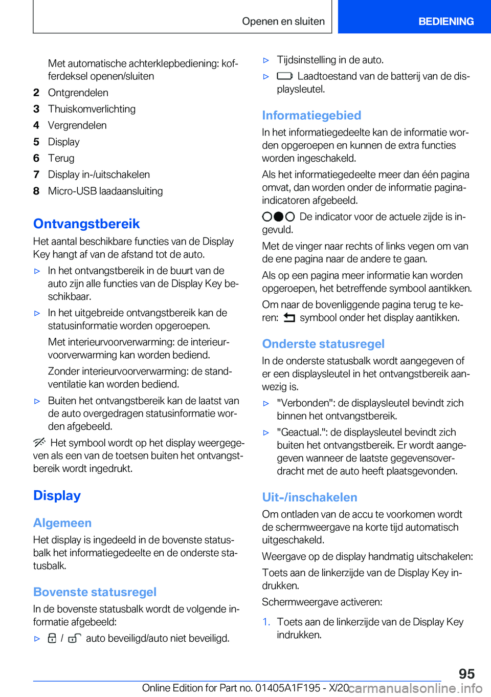 BMW M5 2021  Instructieboekjes (in Dutch) �M�e�t��a�u�t�o�m�a�t�i�s�c�h�e��a�c�h�t�e�r�k�l�e�p�b�e�d�i�e�n�i�n�g�:��k�o�fj
�f�e�r�d�e�k�s�e�l��o�p�e�n�e�n�/�s�l�u�i�t�e�n�2�O�n�t�g�r�e�n�d�e�l�e�n�3�T�h�u�i�s�k�o�m�v�e�r�l�i�c�h�t�i�n�g�