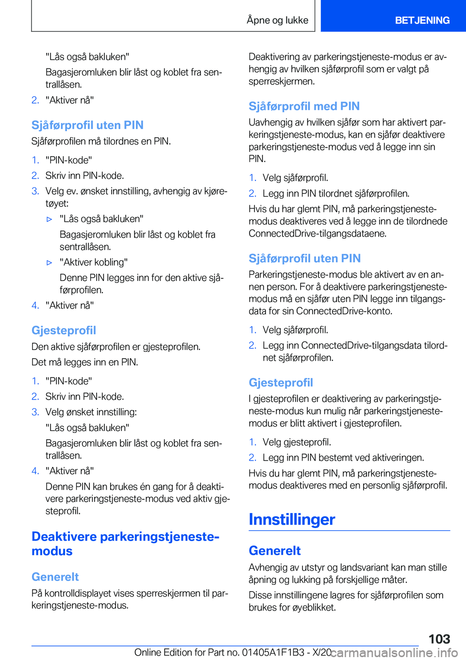 BMW M5 2021  InstruksjonsbØker (in Norwegian) ��L�å�s��o�g�s�å��b�a�k�l�u�k�e�n�
�B�a�g�a�s�j�e�r�o�m�l�u�k�e�n��b�l�i�r��l�å�s�t��o�g��k�o�b�l�e�t��f�r�a��s�e�nj
�t�r�a�l�l�å�s�e�n�.�2�.��A�k�t�i�v�e�r��n�å�
�S�j�å�f�