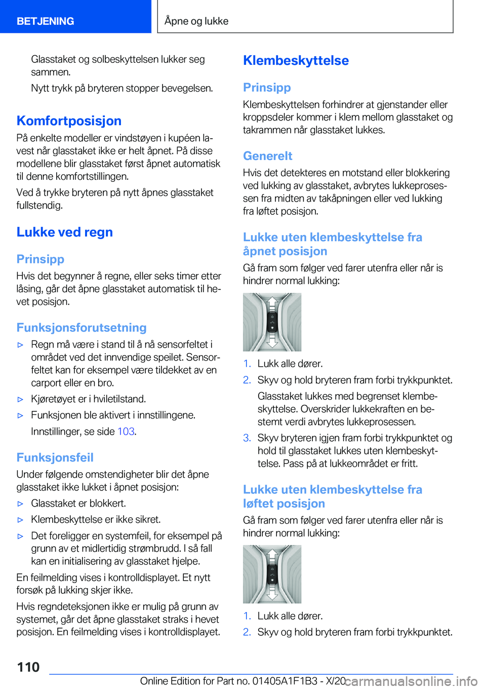 BMW M5 2021  InstruksjonsbØker (in Norwegian) �G�l�a�s�s�t�a�k�e�t��o�g��s�o�l�b�e�s�k�y�t�t�e�l�s�e�n��l�u�k�k�e�r��s�e�g�s�a�m�m�e�n�.
�N�y�t�t��t�r�y�k�k��p�å��b�r�y�t�e�r�e�n��s�t�o�p�p�e�r��b�e�v�e�g�e�l�s�e�n�.
�K�o�m�f�o�r�t�p�o�