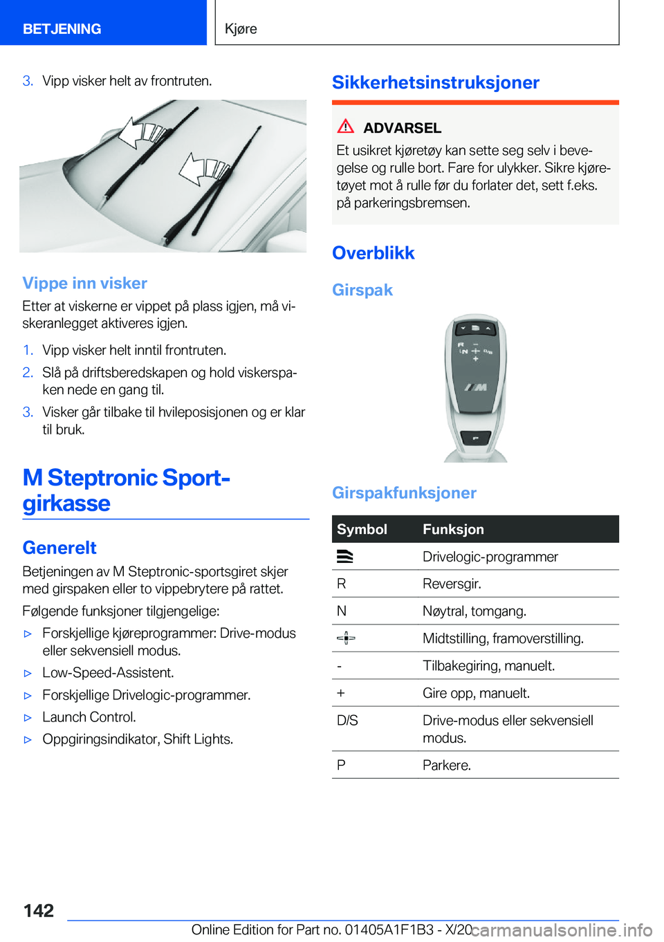 BMW M5 2021  InstruksjonsbØker (in Norwegian) �3�.�V�i�p�p��v�i�s�k�e�r��h�e�l�t��a�v��f�r�o�n�t�r�u�t�e�n�.
�V�i�p�p�e��i�n�n��v�i�s�k�e�r�E�t�t�e�r��a�t��v�i�s�k�e�r�n�e��e�r��v�i�p�p�e�t��p�å��p�l�a�s�s��i�g�j�e�n�,��m�å��v�i