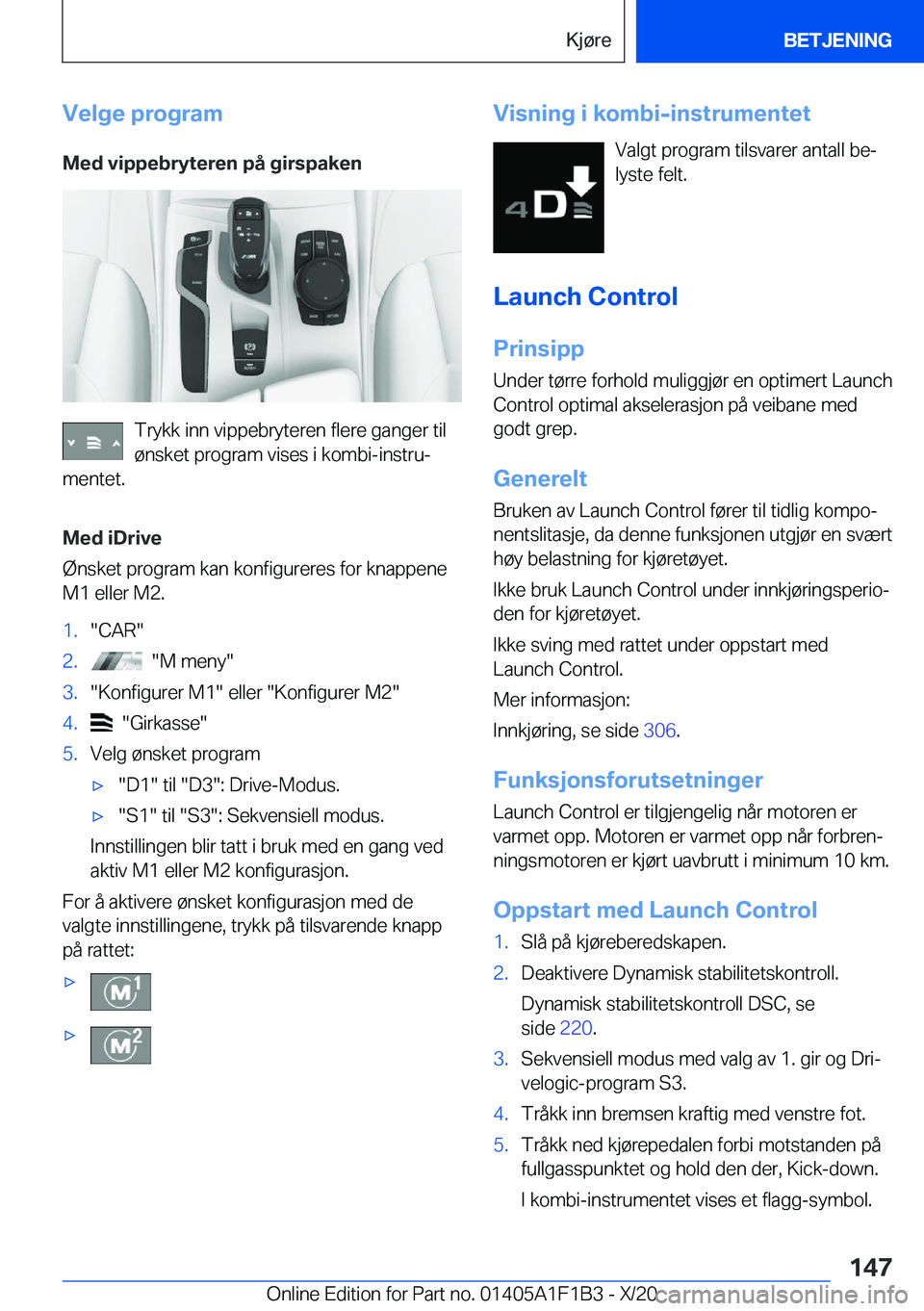 BMW M5 2021  InstruksjonsbØker (in Norwegian) �V�e�l�g�e��p�r�o�g�r�a�m�M�e�d��v�i�p�p�e�b�r�y�t�e�r�e�n��p�å��g�i�r�s�p�a�k�e�n
�T�r�y�k�k��i�n�n��v�i�p�p�e�b�r�y�t�e�r�e�n��f�l�e�r�e��g�a�n�g�e�r��t�i�l�