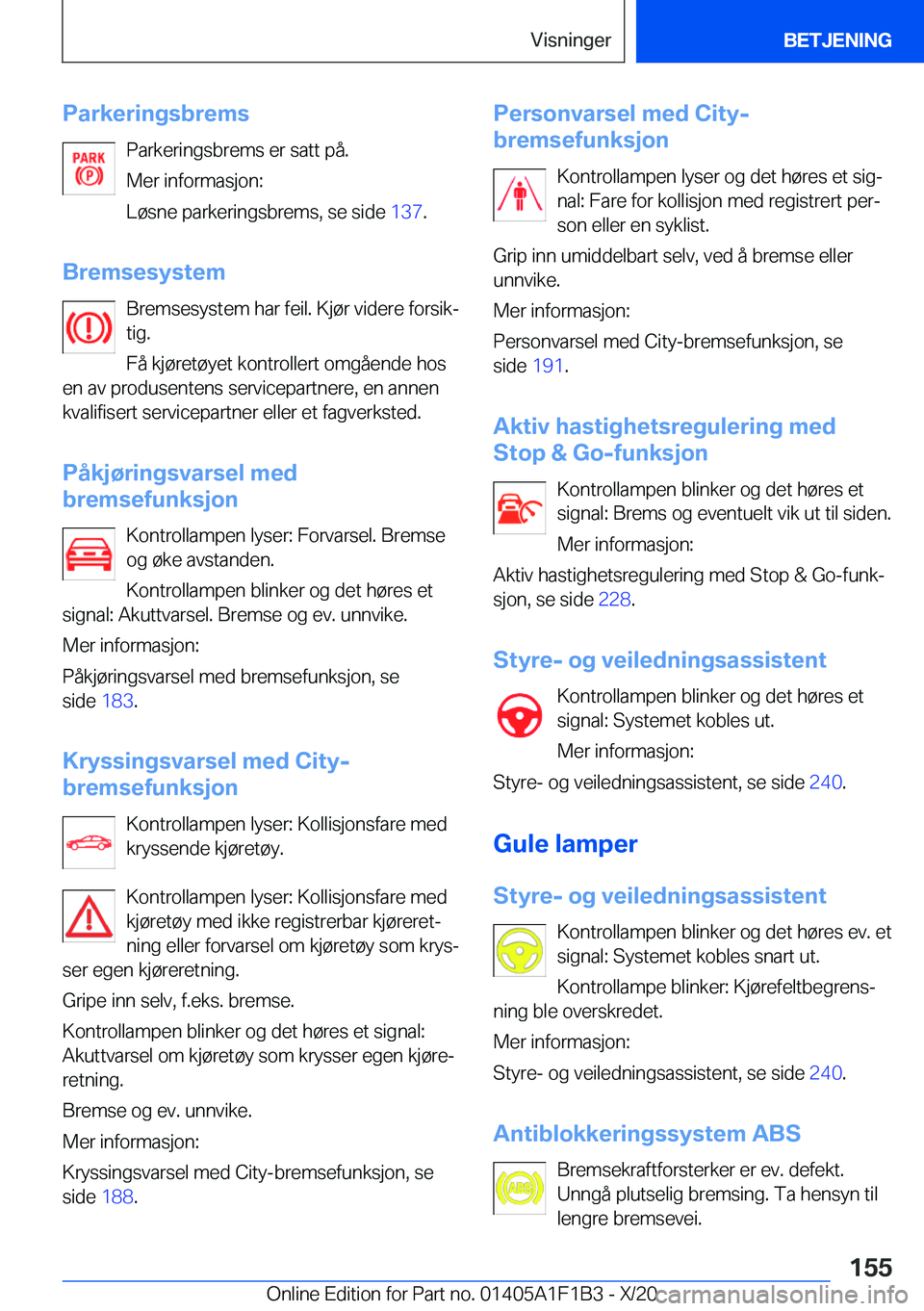 BMW M5 2021  InstruksjonsbØker (in Norwegian) �P�a�r�k�e�r�i�n�g�s�b�r�e�m�s�P�a�r�k�e�r�i�n�g�s�b�r�e�m�s��e�r��s�a�t�t��p�å�.
�M�e�r��i�n�f�o�r�m�a�s�j�o�n�:
�L�