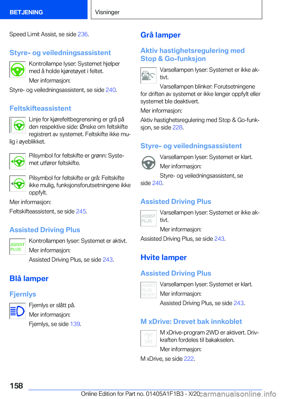 BMW M5 2021  InstruksjonsbØker (in Norwegian) �S�p�e�e�d��L�i�m�i�t��A�s�s�i�s�t�,��s�e��s�i�d�e��2�3�6�.
�S�t�y�r�e�-��o�g��v�e�i�l�e�d�n�i�n�g�s�a�s�s�i�s�t�e�n�t �K�o�n�t�r�o�l�l�a�m�p�e��l�y�s�e�r�:��S�y�s�t�e�m�e�t��h�j�e�l�p�e�r
�