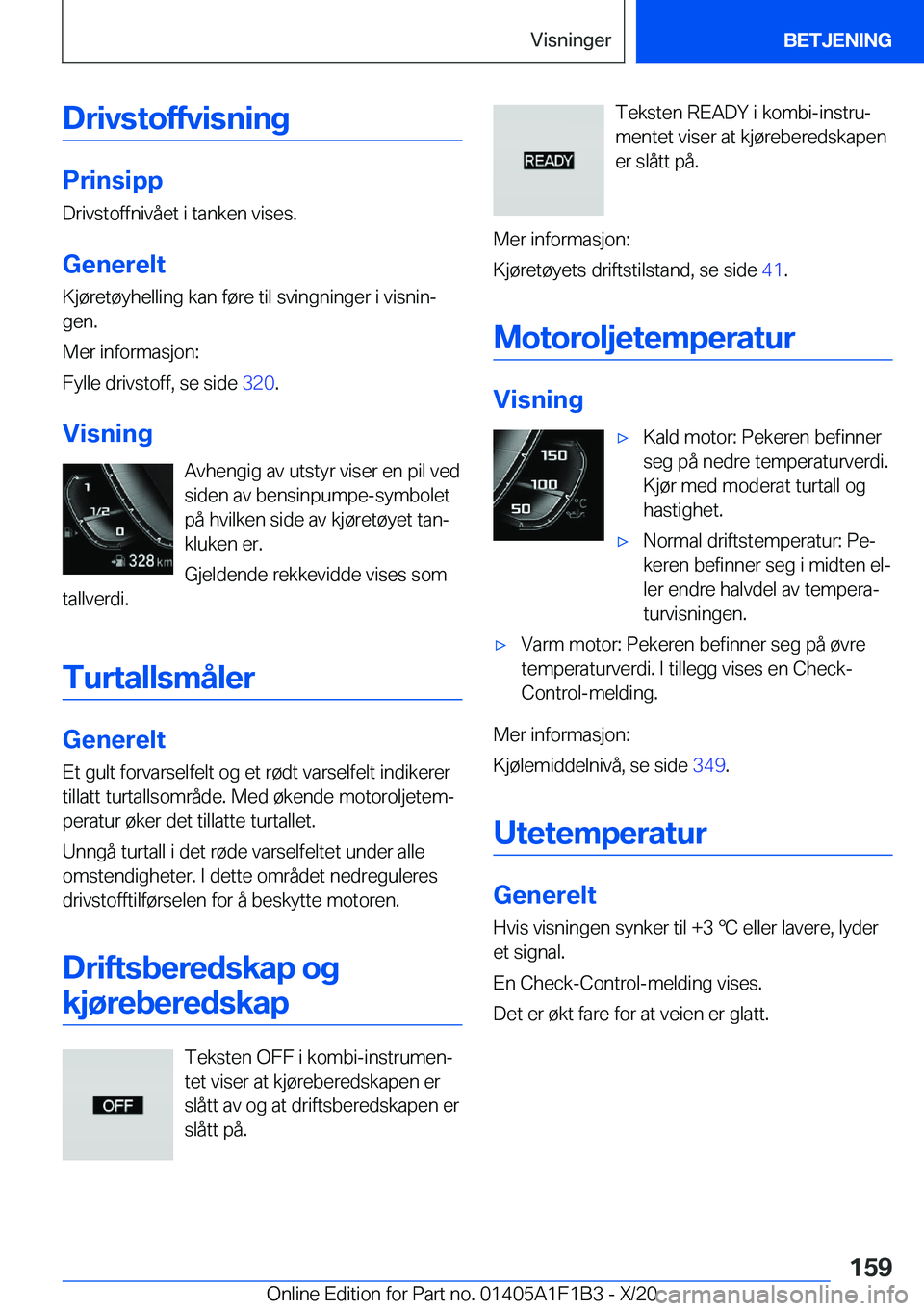 BMW M5 2021  InstruksjonsbØker (in Norwegian) �D�r�i�v�s�t�o�f�f�v�i�s�n�i�n�g
�P�r�i�n�s�i�p�p
�D�r�i�v�s�t�o�f�f�n�i�v�å�e�t��i��t�a�n�k�e�n��v�i�s�e�s�.
�G�e�n�e�r�e�l�t �K�j�