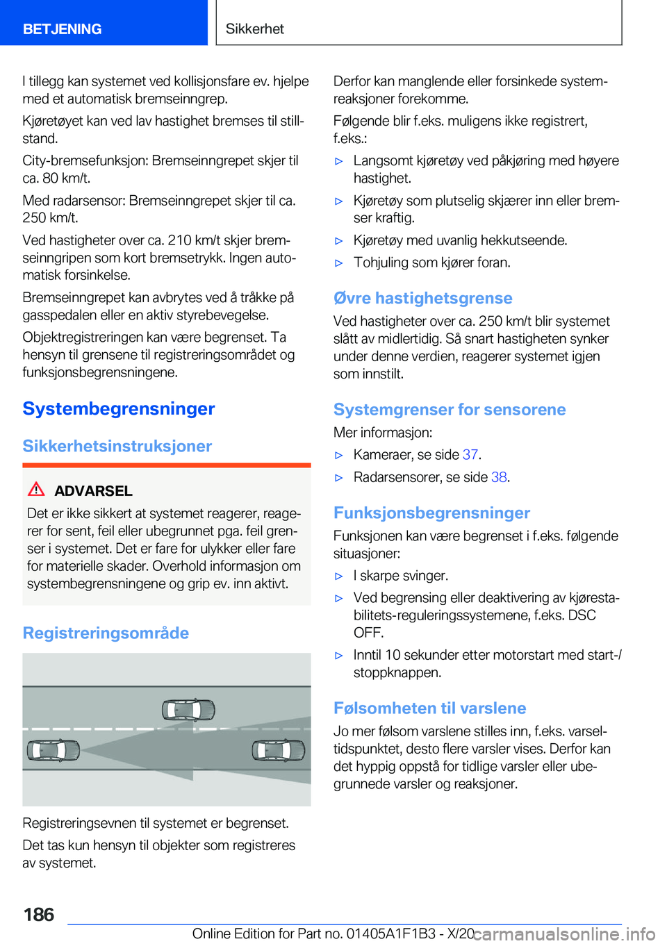 BMW M5 2021  InstruksjonsbØker (in Norwegian) �I��t�i�l�l�e�g�g��k�a�n��s�y�s�t�e�m�e�t��v�e�d��k�o�l�l�i�s�j�o�n�s�f�a�r�e��e�v�.��h�j�e�l�p�e�m�e�d��e�t��a�u�t�o�m�a�t�i�s�k��b�r�e�m�s�e�i�n�n�g�r�e�p�.
�K�j�