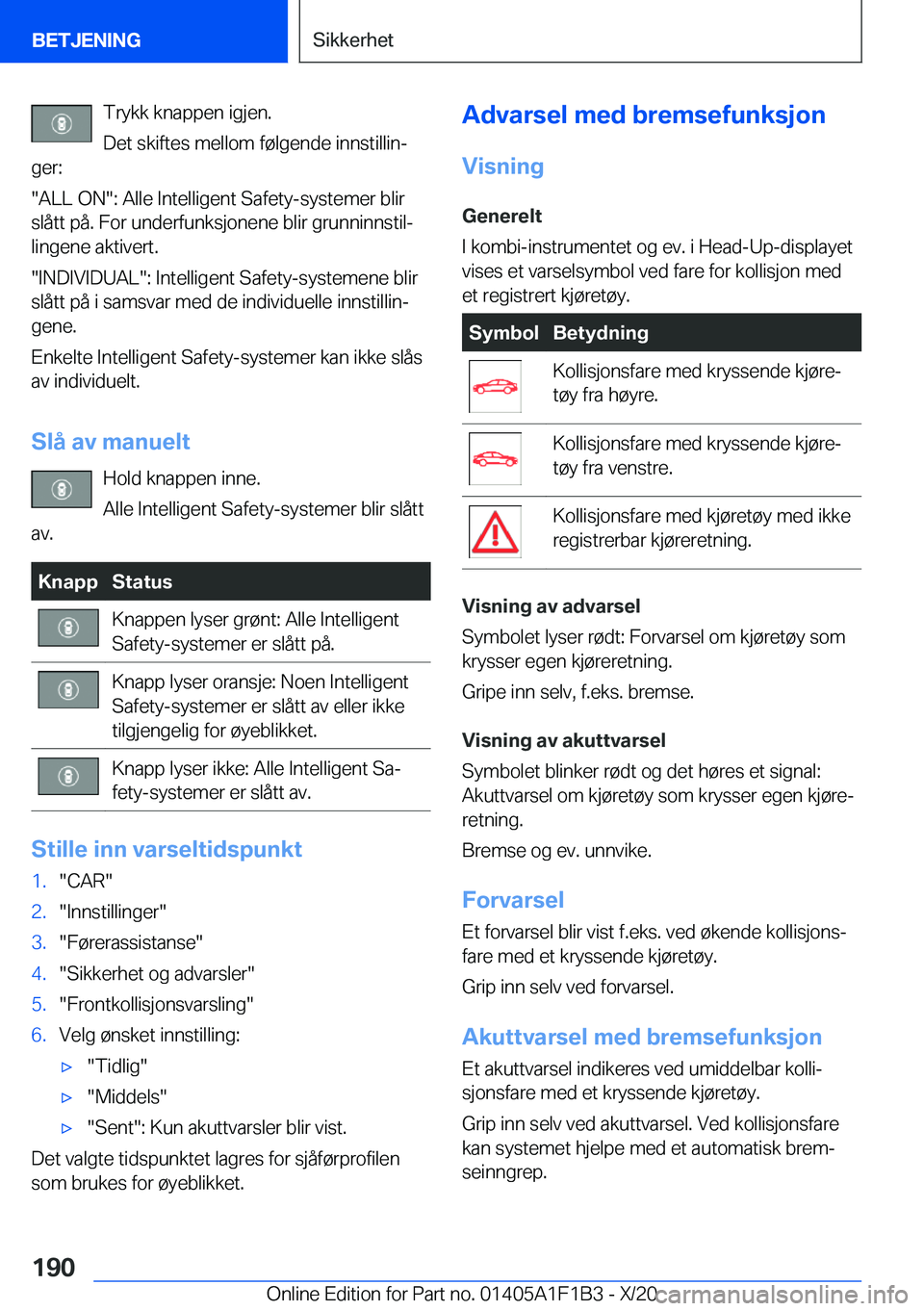 BMW M5 2021  InstruksjonsbØker (in Norwegian) �T�r�y�k�k��k�n�a�p�p�e�n��i�g�j�e�n�.
�D�e�t��s�k�i�f�t�e�s��m�e�l�l�o�m��f�