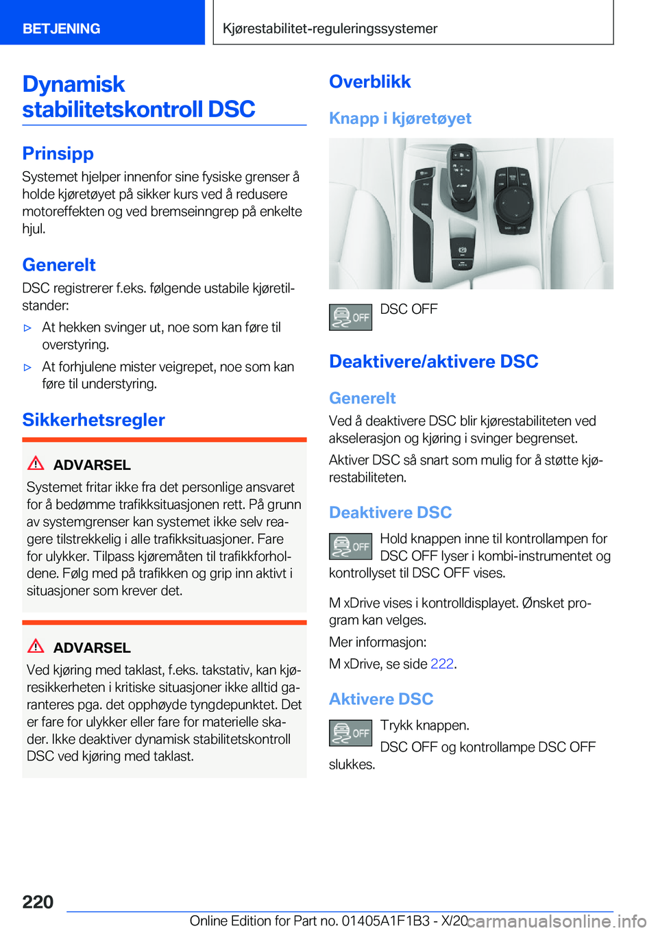 BMW M5 2021  InstruksjonsbØker (in Norwegian) �D�y�n�a�m�i�s�k�s�t�a�b�i�l�i�t�e�t�s�k�o�n�t�r�o�l�l��D�S�C
�P�r�i�n�s�i�p�p
�S�y�s�t�e�m�e�t��h�j�e�l�p�e�r��i�n�n�e�n�f�o�r��s�i�n�e��f�y�s�i�s�k�e��g�r�e�n�s�e�r��å �h�o�l�d�e��k�j�