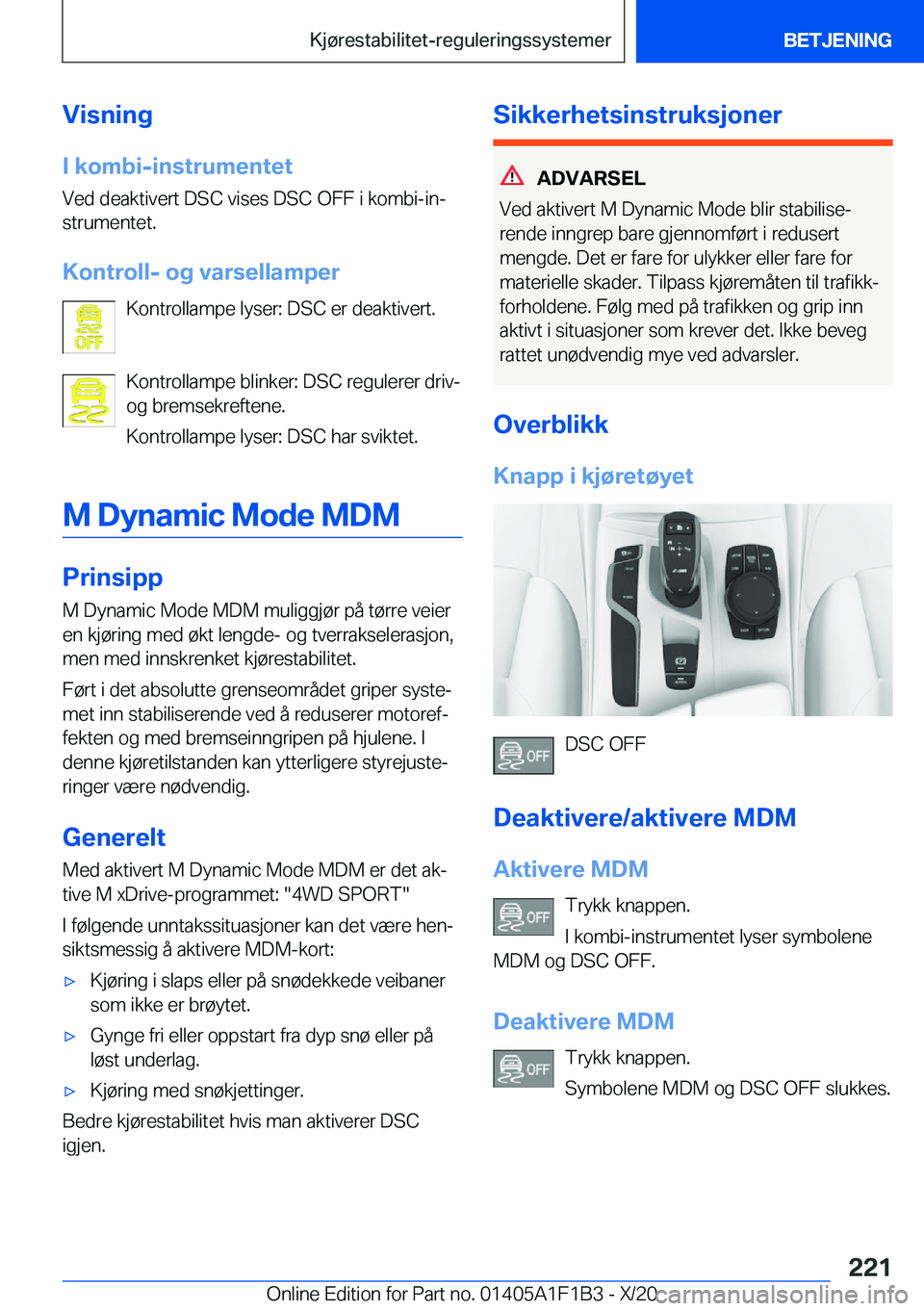 BMW M5 2021  InstruksjonsbØker (in Norwegian) �V�i�s�n�i�n�g
�I��k�o�m�b�i�-�i�n�s�t�r�u�m�e�n�t�e�t �V�e�d��d�e�a�k�t�i�v�e�r�t��D�S�C��v�i�s�e�s��D�S�C��O�F�F��i��k�o�m�b�i�-�i�nj�s�t�r�u�m�e�n�t�e�t�.
�K�o�n�t�r�o�l�l�-��o�g��v�a�r�