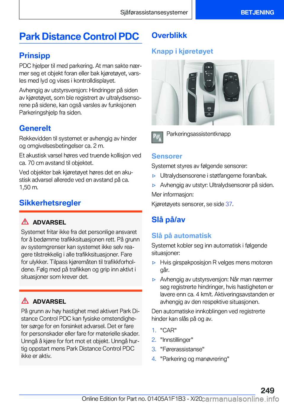 BMW M5 2021  InstruksjonsbØker (in Norwegian) �P�a�r�k��D�i�s�t�a�n�c�e��C�o�n�t�r�o�l��P�D�C
�P�r�i�n�s�i�p�p
�P�D�C��h�j�e�l�p�e�r��t�i�l��m�e�d��p�a�r�k�e�r�i�n�g�.��A�t��m�a�n��s�a�k�t�e��n�æ�rj �m�e�r��s�e�g��e�t��o�b�j�e�k�t