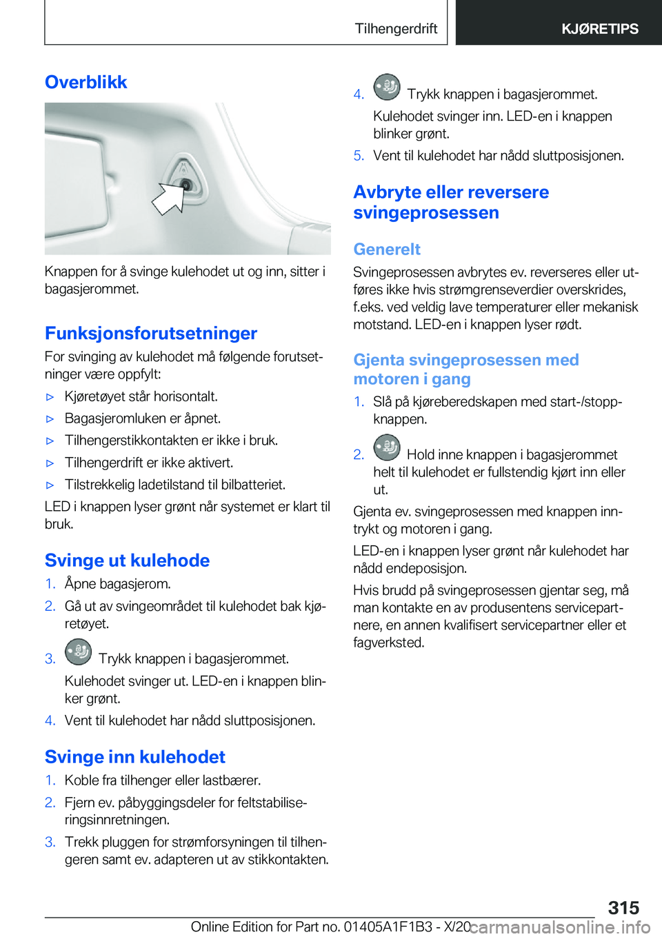 BMW M5 2021  InstruksjonsbØker (in Norwegian) �O�v�e�r�b�l�i�k�k
�K�n�a�p�p�e�n��f�o�r��å��s�v�i�n�g�e��k�u�l�e�h�o�d�e�t��u�t��o�g��i�n�n�,��s�i�t�t�e�r��i
�b�a�g�a�s�j�e�r�o�m�m�e�t�.
�F�u�n�k�s�j�o�n�s�f�o�r�u�t�s�e�t�n�i�n�g�e�r
�F�