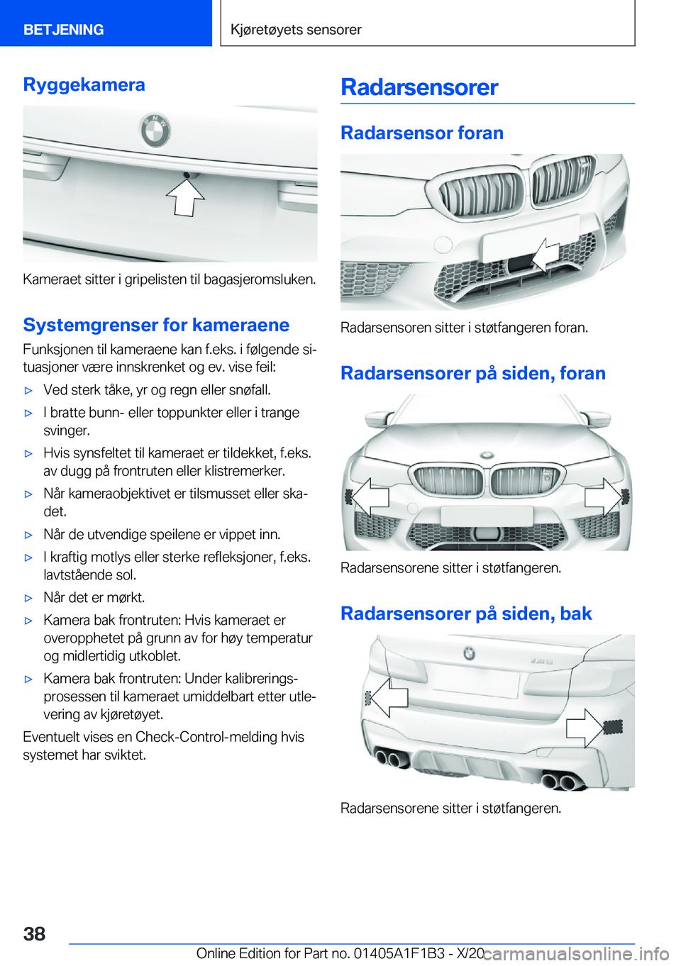 BMW M5 2021  InstruksjonsbØker (in Norwegian) �R�y�g�g�e�k�a�m�e�r�a
�K�a�m�e�r�a�e�t��s�i�t�t�e�r��i��g�r�i�p�e�l�i�s�t�e�n��t�i�l��b�a�g�a�s�j�e�r�o�m�s�l�u�k�e�n�.
�S�y�s�t�e�m�g�r�e�n�s�e�r��f�o�r��k�a�m�e�r�a�e�n�e
�F�u�n�k�s�j�o�n�e�