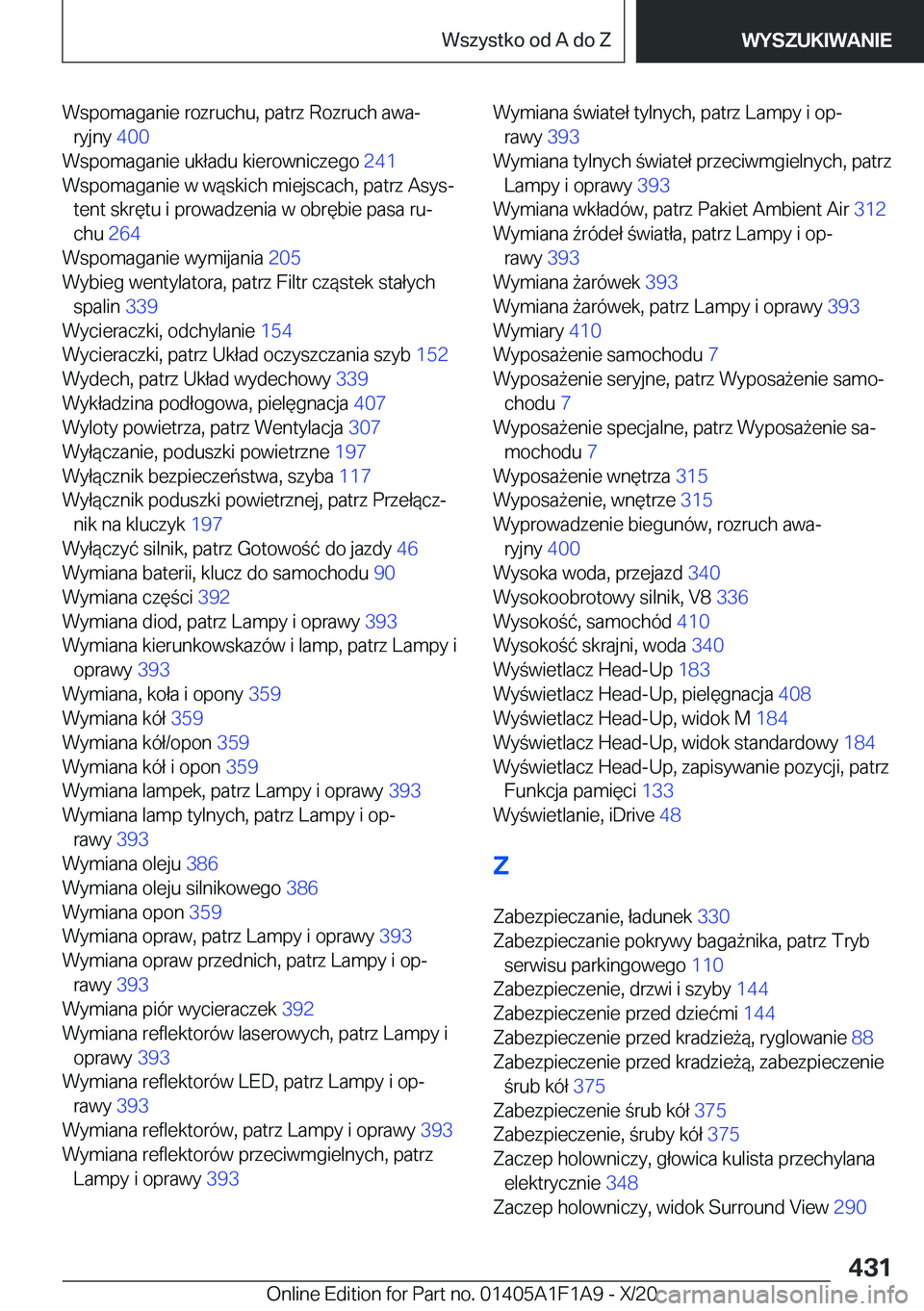 BMW M5 2021  Instrukcja obsługi (in Polish) �W�s�p�o�m�a�g�a�n�i�e��r�o�z�r�u�c�h�u�,��p�a�t�r�z��R�o�z�r�u�c�h��a�w�aj�r�y�j�n�y� �4�0�0�
�W�s�p�o�m�a�g�a�n�i�e��u�k�ł�a�d�u��k�i�e�r�o�w�n�i�c�z�e�g�o� �2�4�1�
�W�s�p�o�m�a�g�a�n�i�
