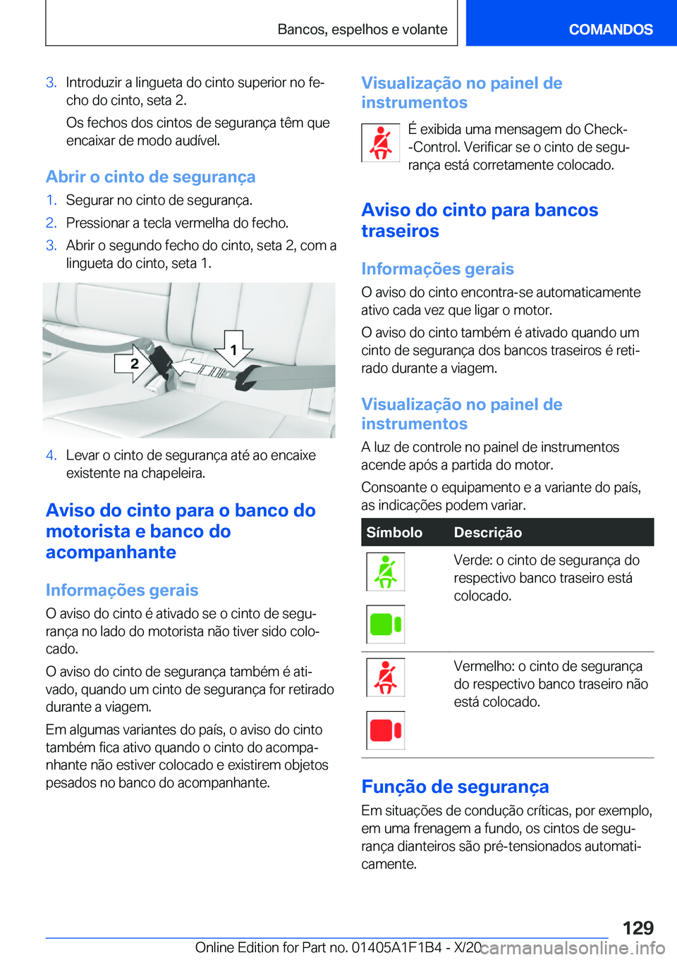 BMW M5 2021  Manual do condutor (in Portuguese) �3�.�I�n�t�r�o�d�u�z�i�r��a��l�i�n�g�u�e�t�a��d�o��c�i�n�t�o��s�u�p�e�r�i�o�r��n�o��f�eª�c�h�o��d�o��c�i�n�t�o�,��s�e�t�a��2�.
�O�s��f�e�c�h�o�s��d�o�s��c�i�n�t�o�s��d�e��s�e�g�u�r�a