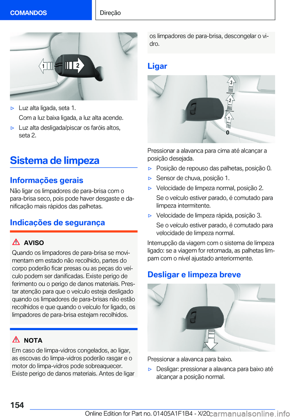 BMW M5 2021  Manual do condutor (in Portuguese) 'x�L�u�z��a�l�t�a��l�i�g�a�d�a�,��s�e�t�a��1�.
�C�o�m��a��l�u�z��b�a�i�x�a��l�i�g�a�d�a�,��a��l�u�z��a�l�t�a��a�c�e�n�d�e�.'x�L�u�z��a�l�t�a��d�e�s�l�i�g�a�d�a�/�p�i�s�c�a�r��o�