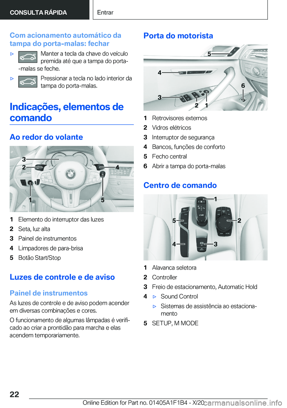 BMW M5 2021  Manual do condutor (in Portuguese) �C�o�m��a�c�i�o�n�a�m�e�n�t�o��a�u�t�o�m�á�t�i�c�o��d�a
�t�a�m�p�a��d�o��p�o�r�t�a�-�m�a�l�a�s�:��f�e�c�h�a�r'x�M�a�n�t�e�r��a��t�e�c�l�a��d�a��c�h�a�v�e��d�o��v�e�