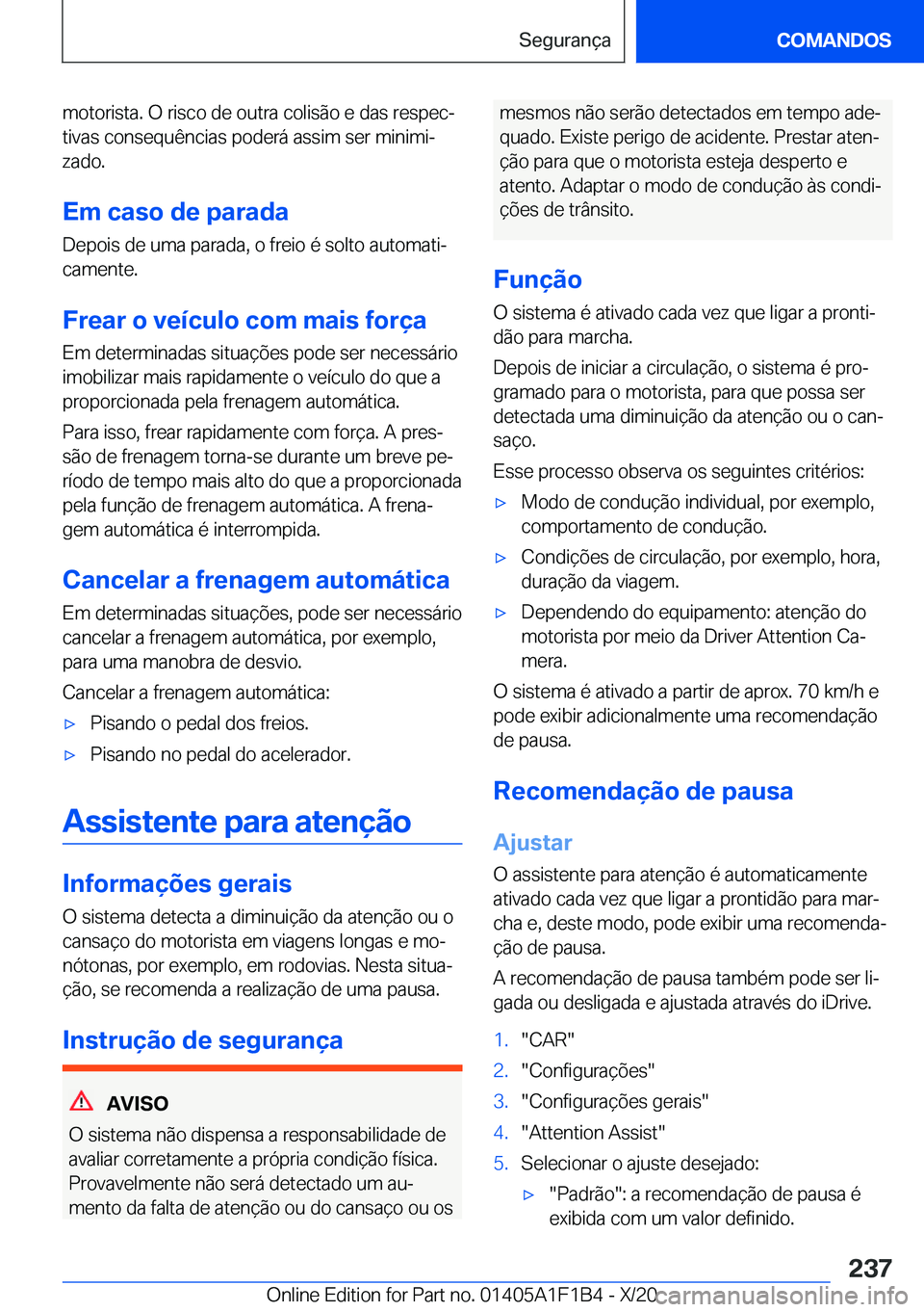 BMW M5 2021  Manual do condutor (in Portuguese) �m�o�t�o�r�i�s�t�a�.��O��r�i�s�c�o��d�e��o�u�t�r�a��c�o�l�i�s�ã�o��e��d�a�s��r�e�s�p�e�cª
�t�i�v�a�s��c�o�n�s�e�q�u�ê�n�c�i�a�s��p�o�d�e�r�á��a�s�s�i�m��s�e�r��m�i�n�i�m�iª �z�a�d�