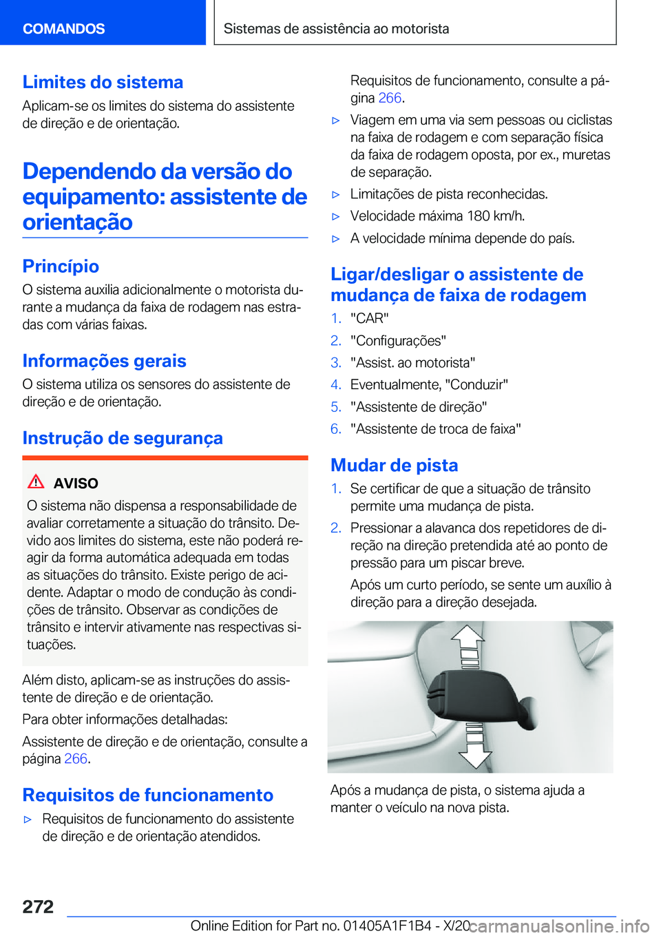 BMW M5 2021  Manual do condutor (in Portuguese) �L�i�m�i�t�e�s��d�o��s�i�s�t�e�m�a
�A�p�l�i�c�a�m�-�s�e��o�s��l�i�m�i�t�e�s��d�o��s�i�s�t�e�m�a��d�o��a�s�s�i�s�t�e�n�t�e
�d�e��d�i�r�e�