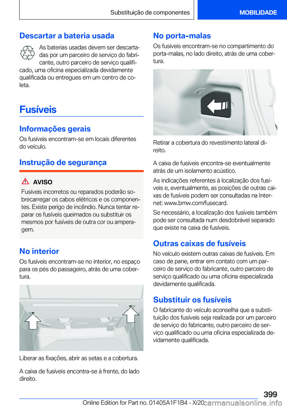 BMW M5 2021  Manual do condutor (in Portuguese) �D�e�s�c�a�r�t�a�r��a��b�a�t�e�r�i�a��u�s�a�d�a�A�s��b�a�t�e�r�i�a�s��u�s�a�d�a�s��d�e�v�e�m��s�e�r��d�e�s�c�a�r�t�aª
�d�a�s��p�o�r��u�m��p�a�r�c�e�i�r�o��d�e��s�e�r�v�i�