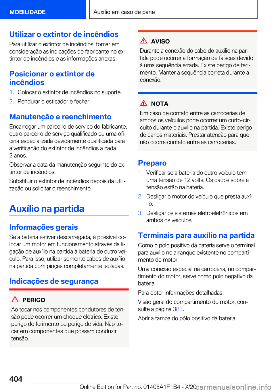 BMW M5 2021  Manual do condutor (in Portuguese) �U�t�i�l�i�z�a�r��o��e�x�t�i�n�t�o�r��d�e��i�n�c�ê�n�d�i�o�s
�P�a�r�a��u�t�i�l�i�z�a�r��o��e�x�t�i�n�t�o�r��d�e��i�n�c�ê�n�d�i�o�s�,��t�o�m�a�r��e�m �c�o�n�s�i�d�e�r�a�