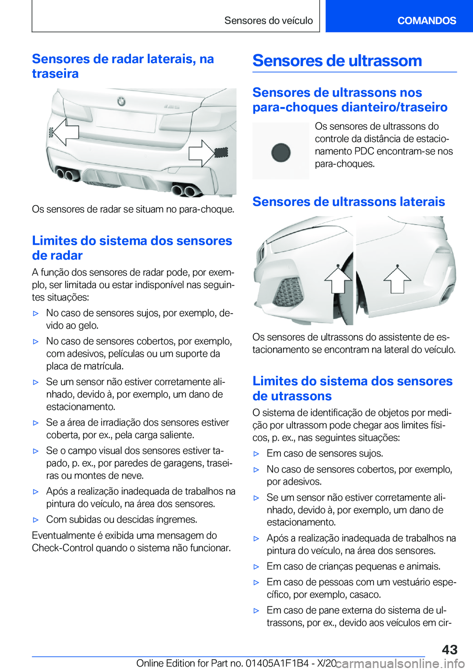 BMW M5 2021  Manual do condutor (in Portuguese) �S�e�n�s�o�r�e�s��d�e��r�a�d�a�r��l�a�t�e�r�a�i�s�,��n�a
�t�r�a�s�e�i�r�a
�O�s��s�e�n�s�o�r�e�s��d�e��r�a�d�a�r��s�e��s�i�t�u�a�m��n�o��p�a�r�a�-�c�h�o�q�u�e�.
�L�i�m�i�t�e�s��d�o��s�i�s�
