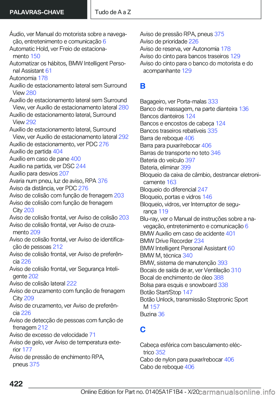 BMW M5 2021  Manual do condutor (in Portuguese) �Á�u�d�i�o�,��v�e�r��M�a�n�u�a�l��d�o��m�o�t�o�r�i�s�t�a��s�o�b�r�e��a��n�a�v�e�g�aª�
