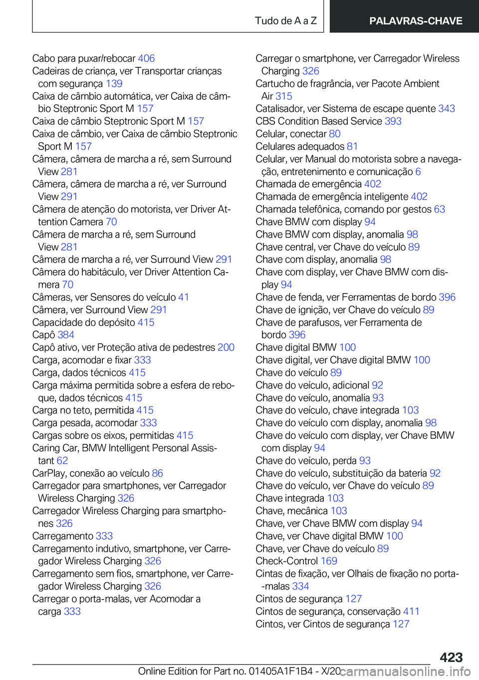 BMW M5 2021  Manual do condutor (in Portuguese) �C�a�b�o��p�a�r�a��p�u�x�a�r�/�r�e�b�o�c�a�r��4�0�6�
�C�a�d�e�i�r�a�s��d�e��c�r�i�a�n�